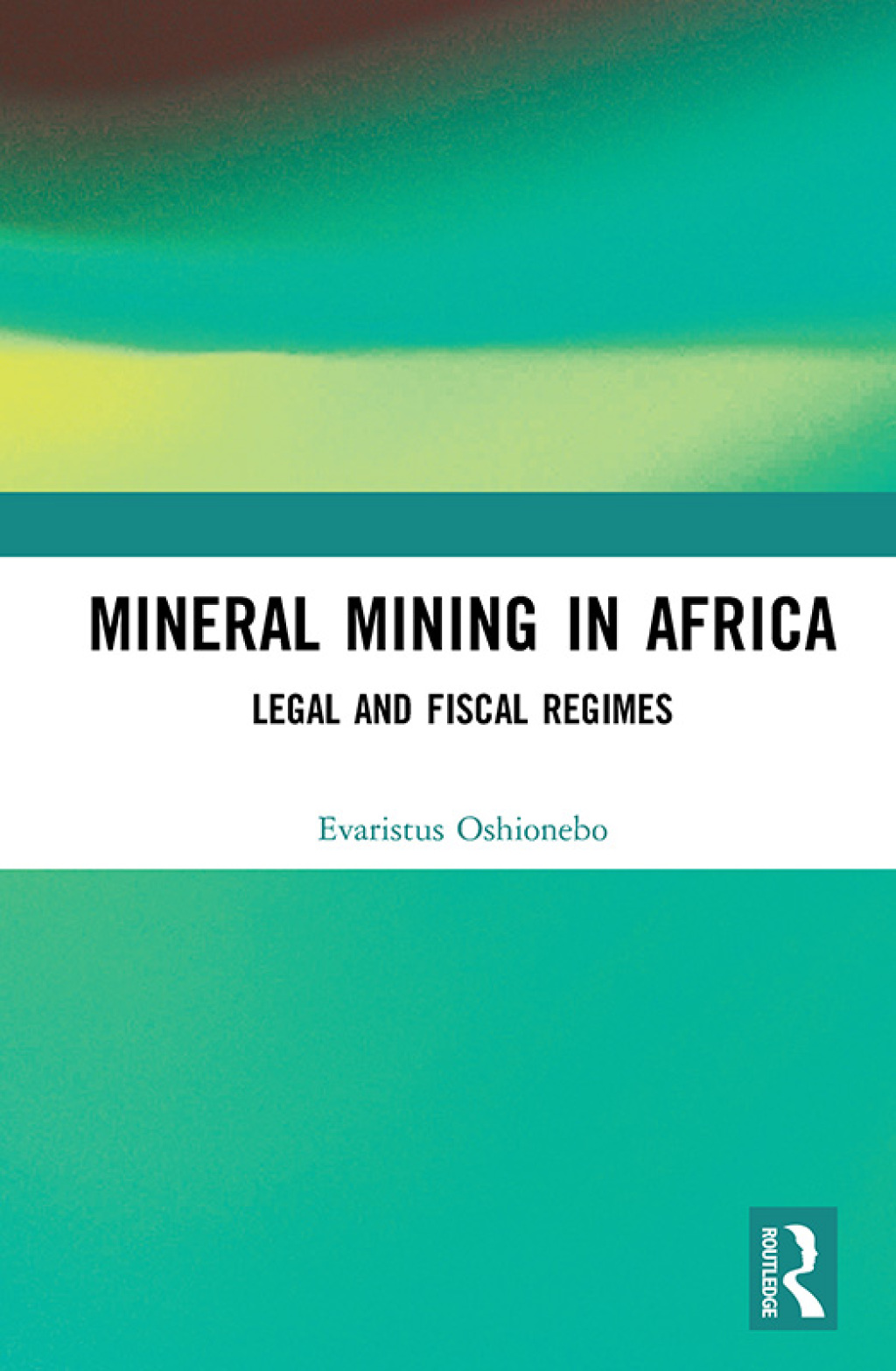 Mineral Mining in Africa Legal and Fiscal Regimes 1st Edition â€“ PDF/EPUB Version Downloadable