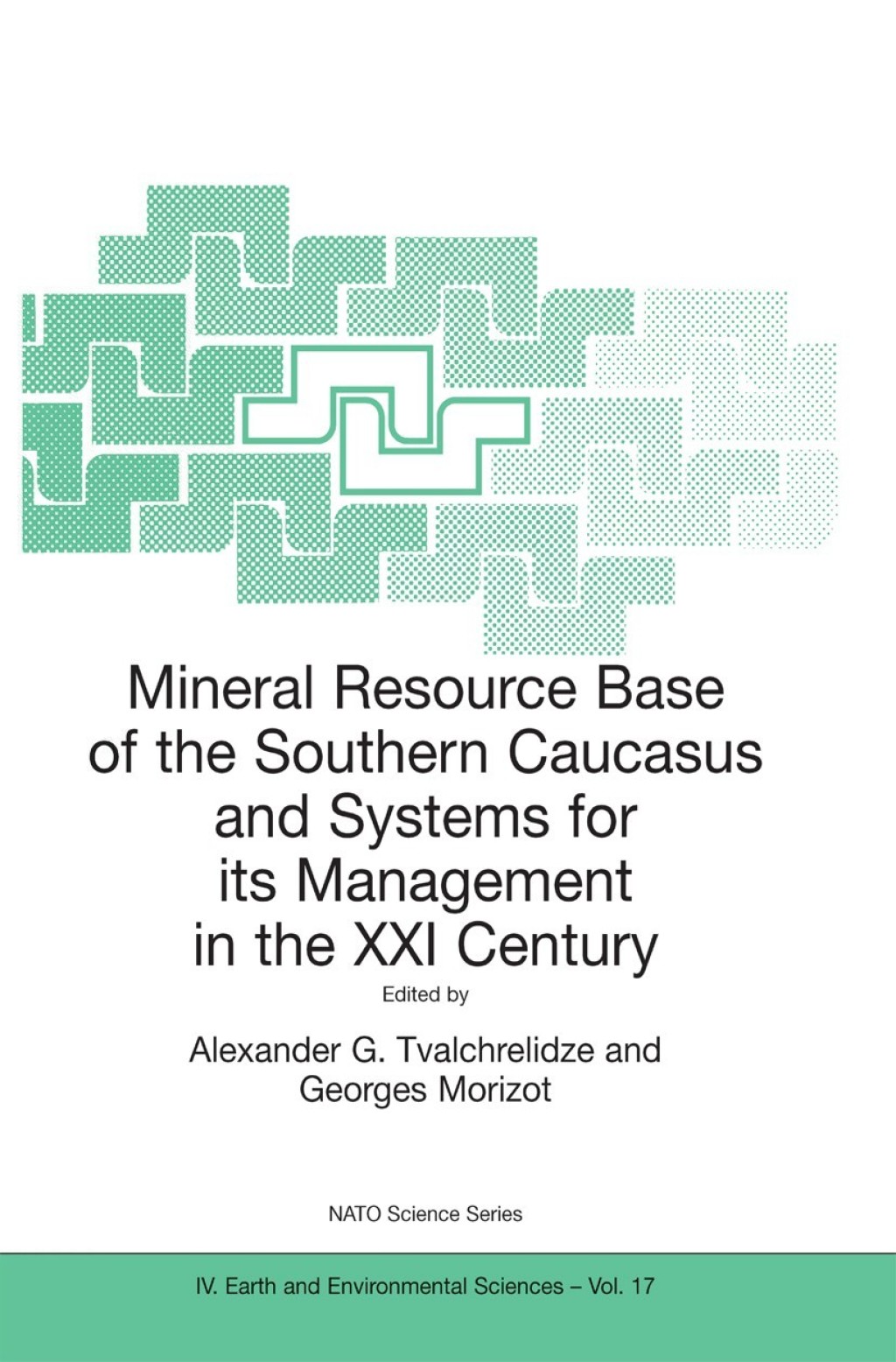 Mineral Resource Base of the Southern Caucasus and Systems for its Management in the XXI Century Proceedings of the NATO Advanced Research Workshop on Mineral Resource Base of the Southern Caucasus and Systems for its Management in the XXI Century Tbilisi, Georgia 3â€“6 April 2001 1st Edition â€“ PDF/EPUB Version Downloadable