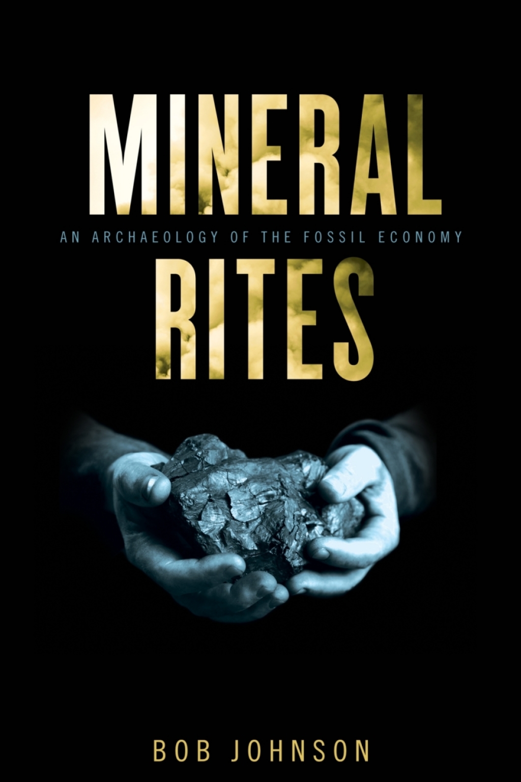 Mineral Rites An Archaeology of the Fossil Economy  â€“ PDF/EPUB Version Downloadable