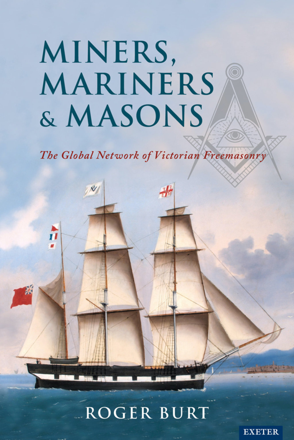 Miners, Mariners & Masons The Global Network of Victorian Freemasonry 1st Edition â€“ PDF/EPUB Version Downloadable