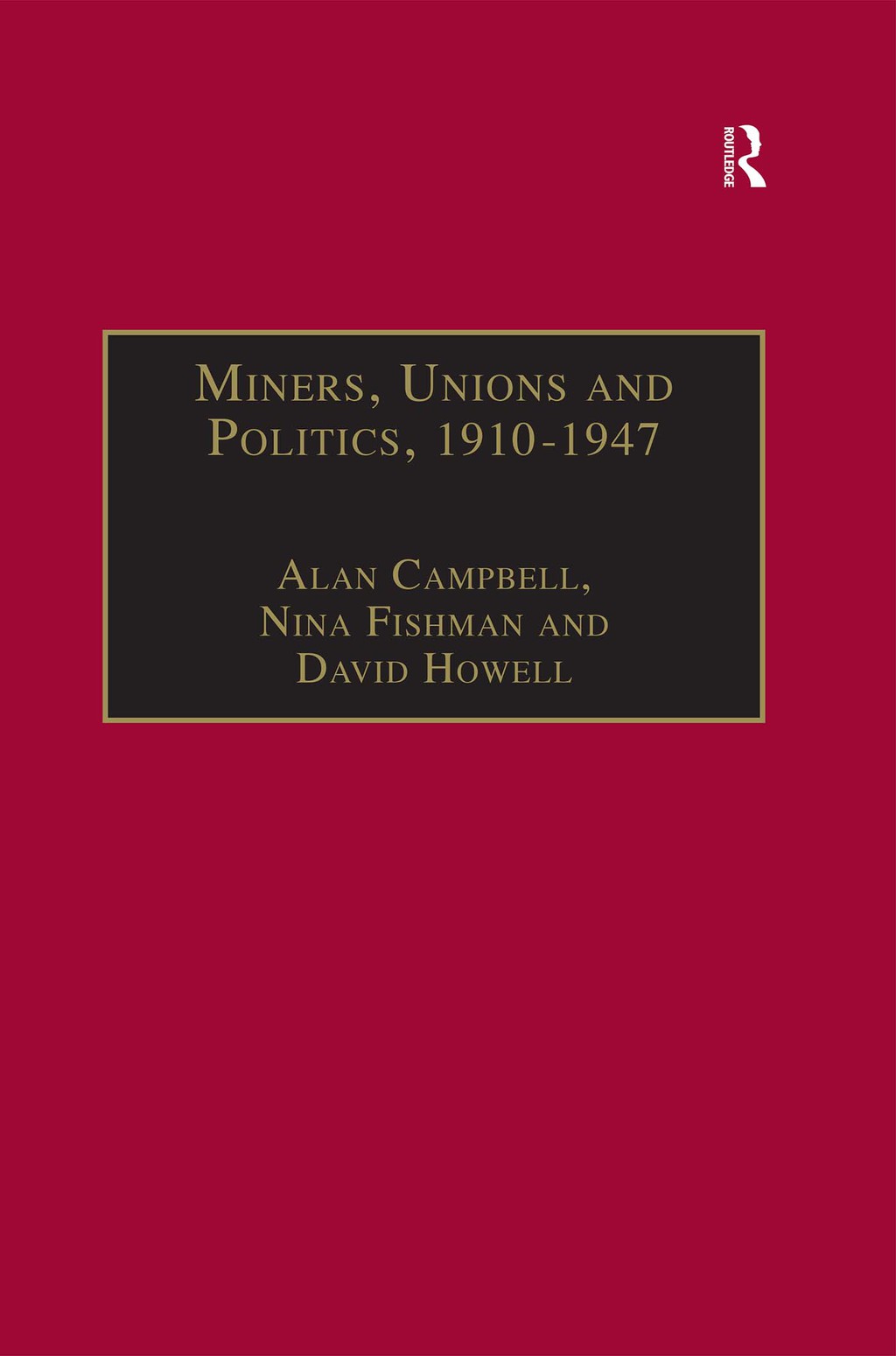 Miners, Unions and Politics, 1910â€“1947 1st Edition â€“ PDF/EPUB Version Downloadable