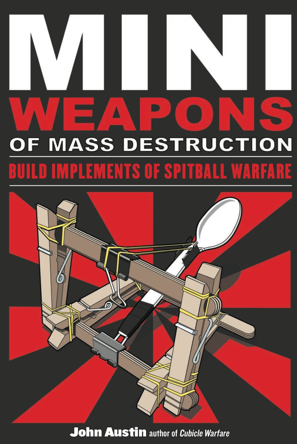 Mini Weapons of Mass Destruction: Build Implements of Spitball Warfare: Build Implements of Spitball Warfare 1st Edition - (PDF/EPUB Version)