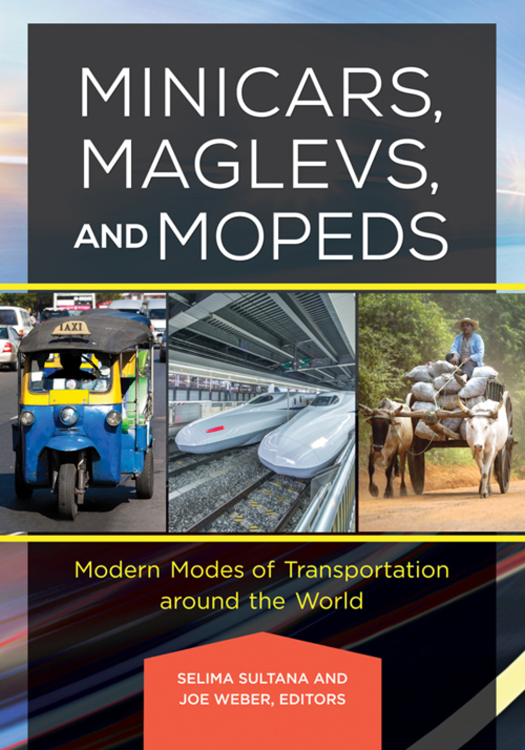 Minicars, Maglevs, and Mopeds Modern Modes of Transportation around the World 1st Edition â€“ PDF/EPUB Version Downloadable