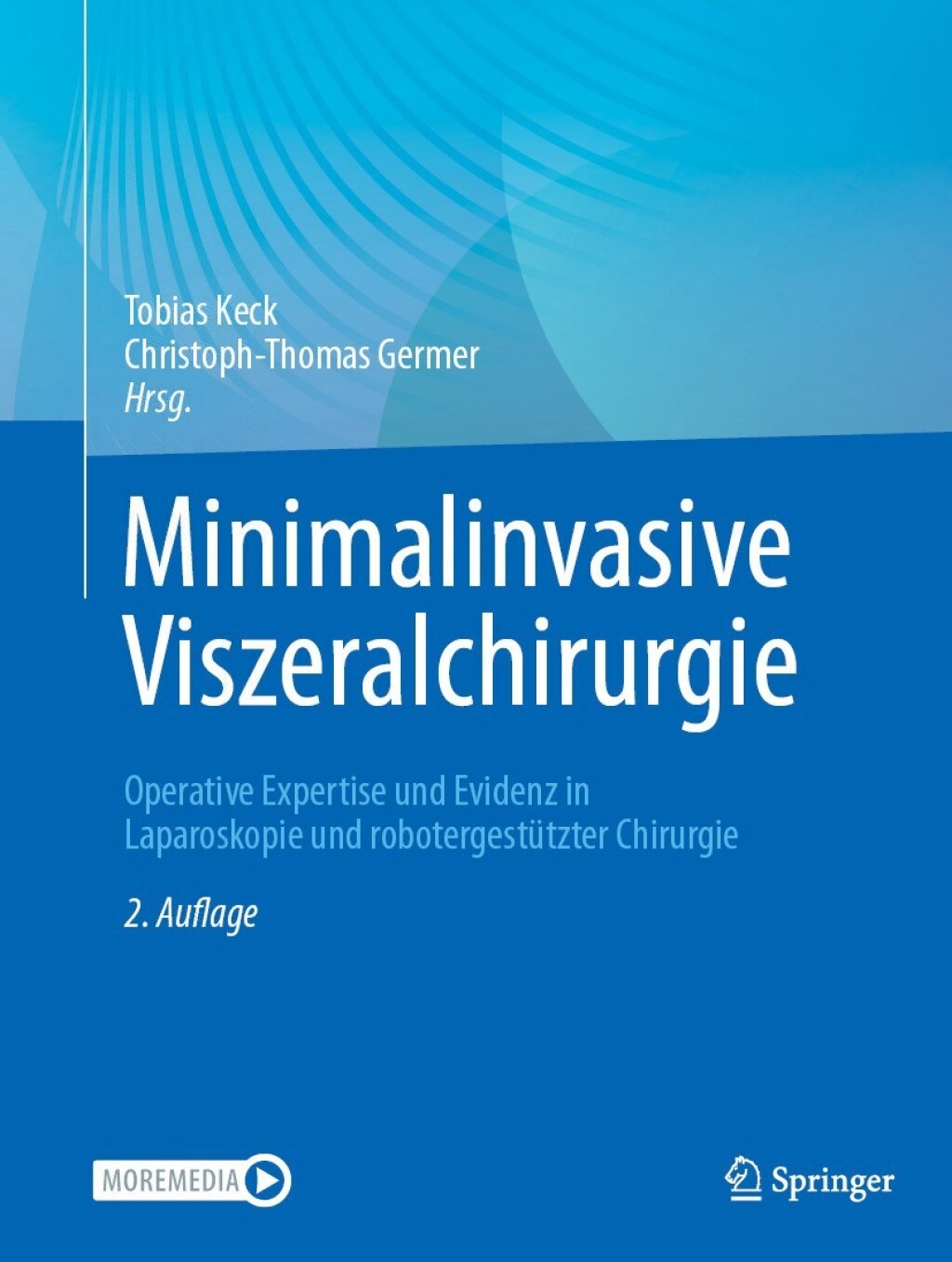 Minimalinvasive Viszeralchirurgie Operative Expertise und Evidenz in Laparoskopie und robotergestÃ¼tzter Chirurgie 2nd Edition â€“ PDF/EPUB Version Downloadable