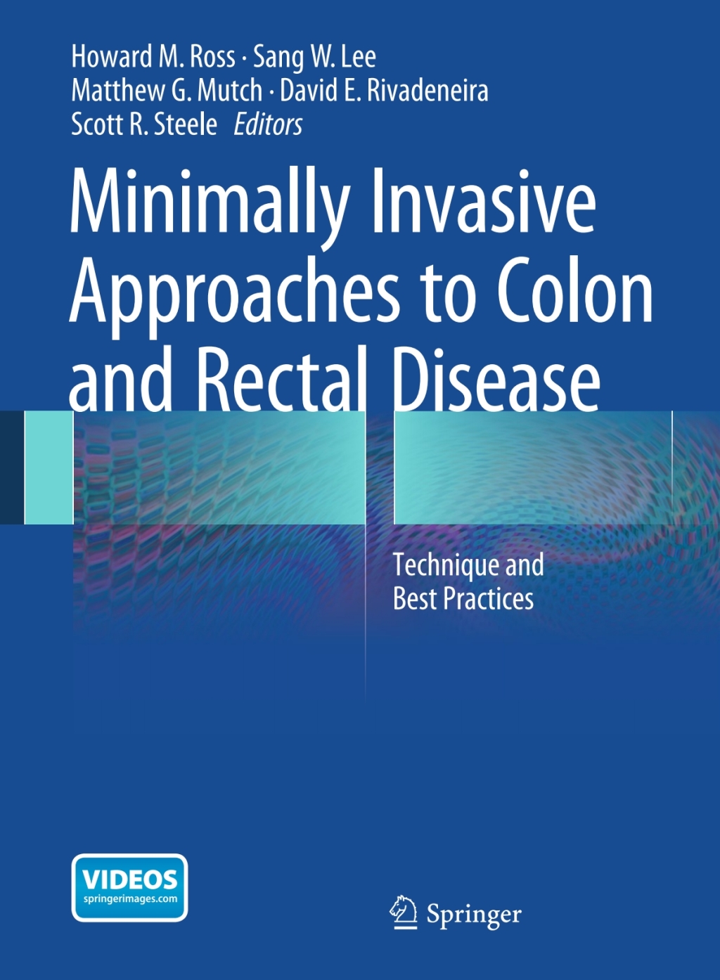 Minimally Invasive Approaches to Colon and Rectal Disease Technique and Best Practices  â€“ PDF/EPUB Version Downloadable