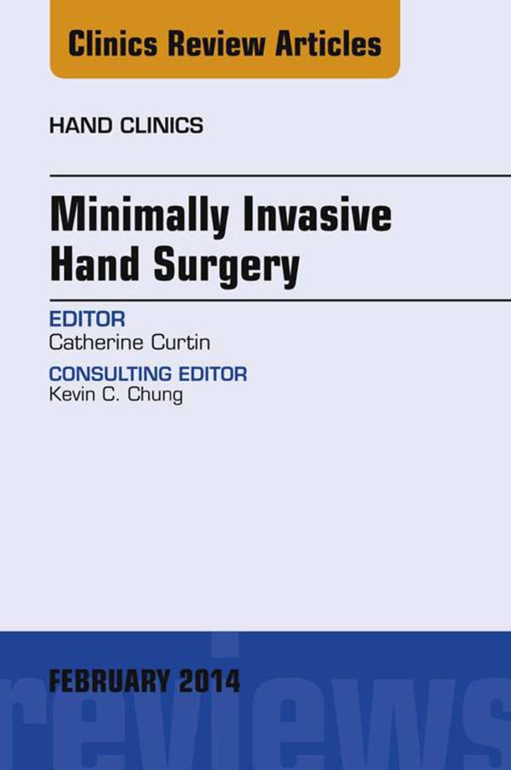 Minimally Invasive Hand Surgery; An Issue of Hand Clinics Minimally Invasive Hand Surgery; An Issue of Hand Clinics  â€“ PDF/EPUB Version Downloadable