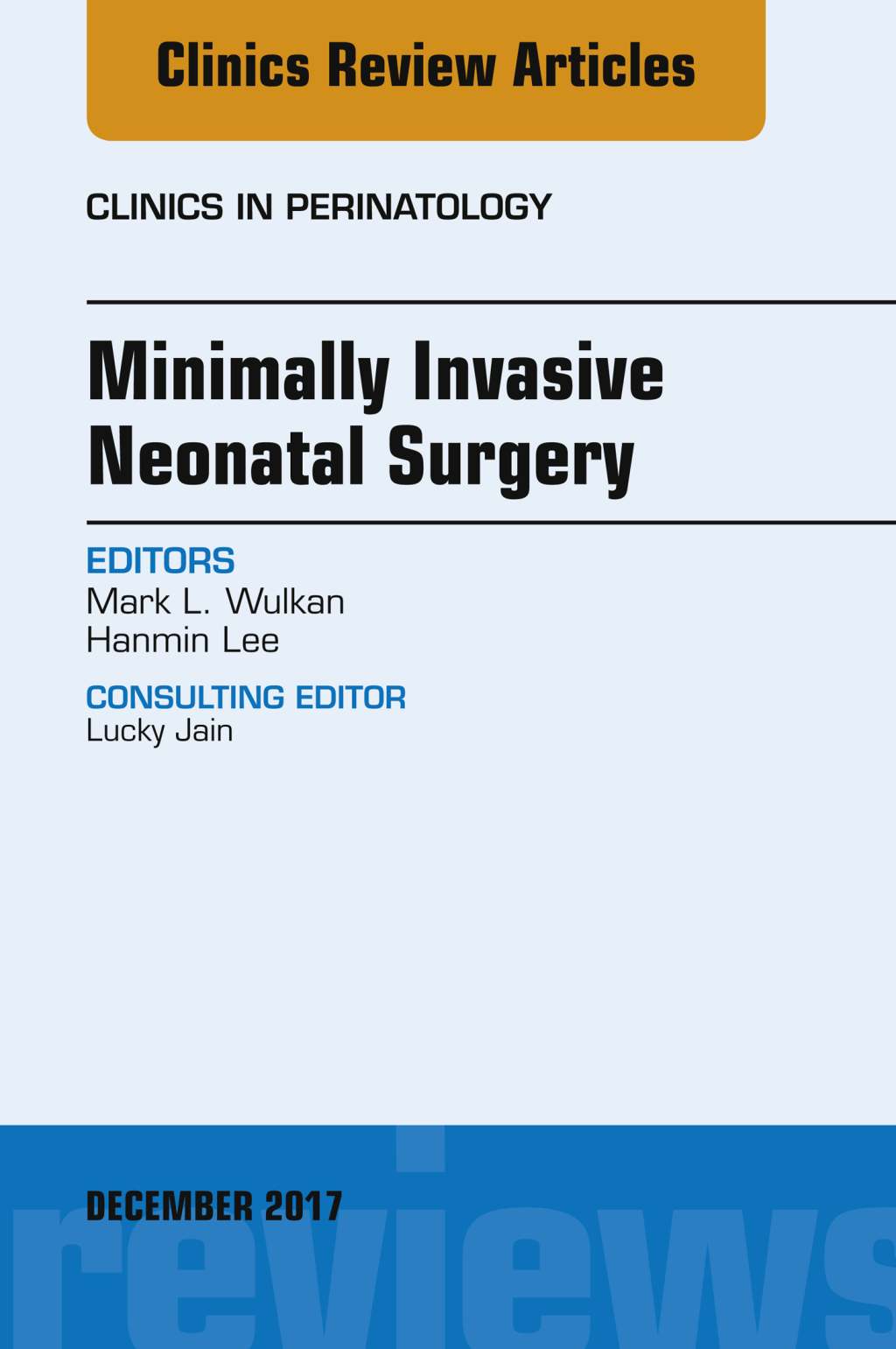Minimally Invasive Neonatal Surgery, An Issue of Clinics in Perinatology  â€“ PDF/EPUB Version Downloadable