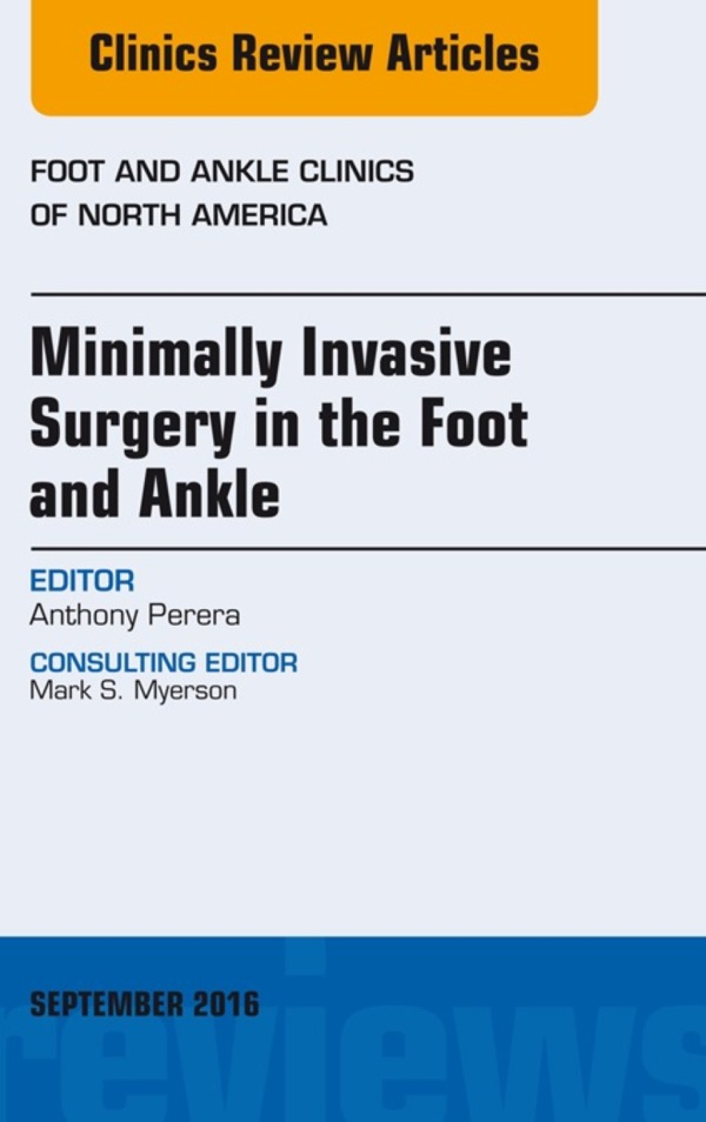 Minimally Invasive Surgery in Foot and Ankle, An Issue of Foot and Ankle Clinics of North America  â€“ PDF/EPUB Version Downloadable