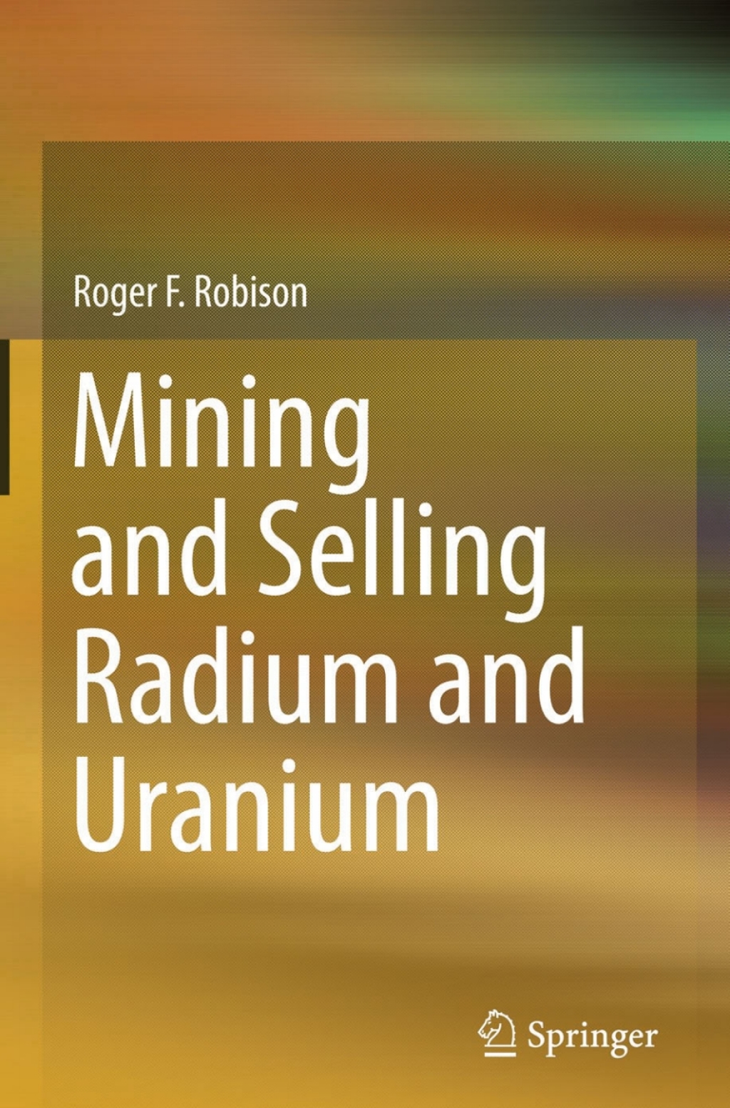 Mining and Selling Radium and Uranium  â€“ PDF/EPUB Version Downloadable