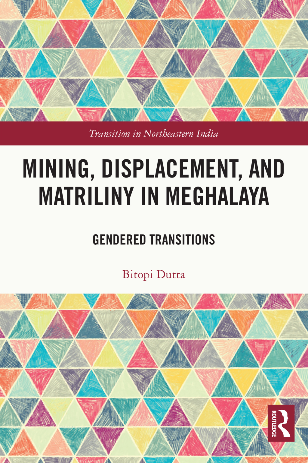 Mining, Displacement, and Matriliny in Meghalaya Gendered Transitions 1st Edition â€“ PDF/EPUB Version Downloadable
