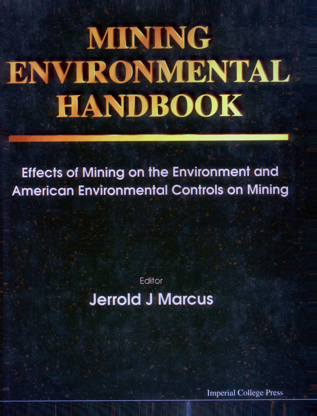 Mining Environmental Handbook: Effects Of Mining On The Environment And American Environmental Controls On Mining 1st Edition â€“ PDF/EPUB Version Downloadable