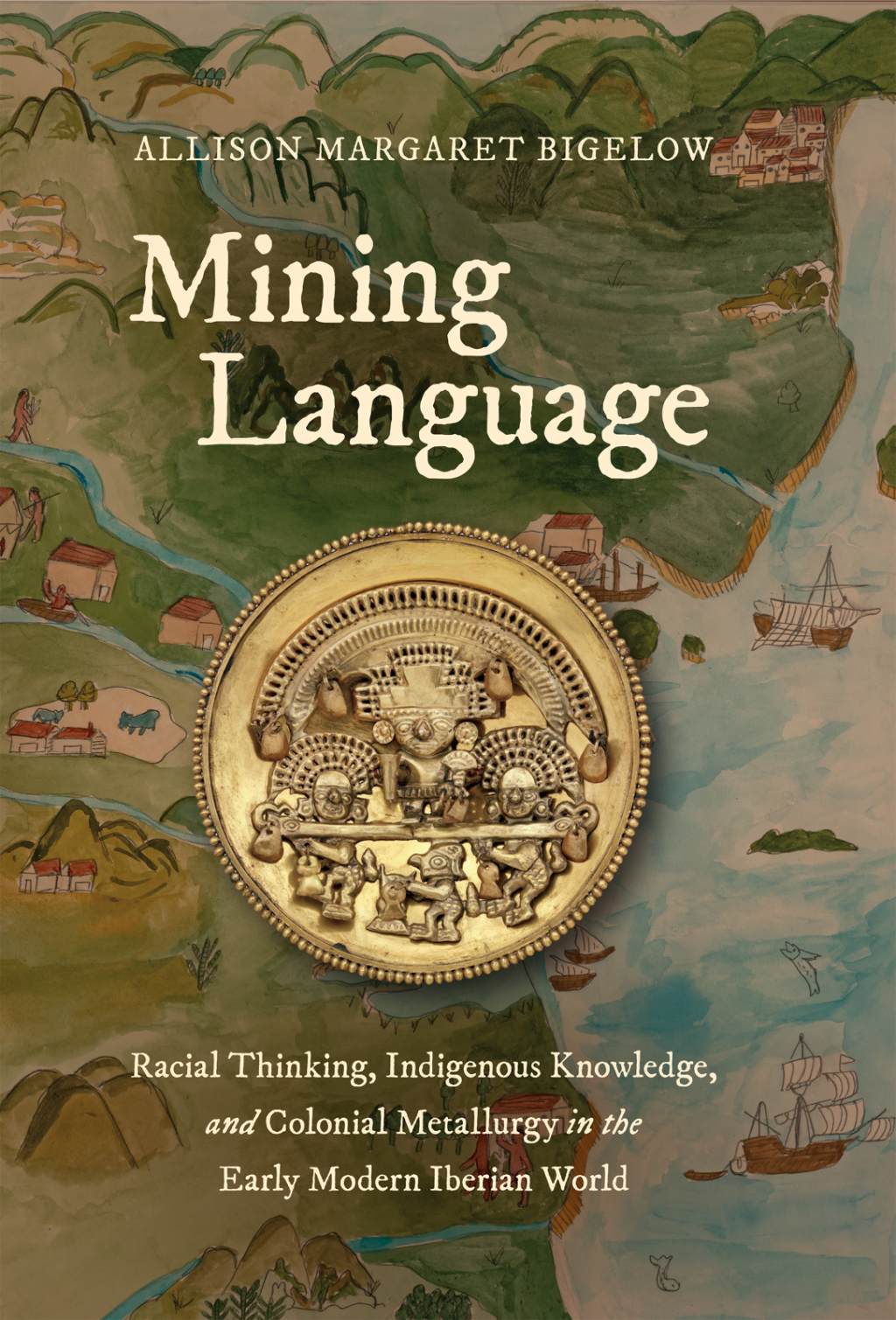 Mining Language Racial Thinking, Indigenous Knowledge, and Colonial Metallurgy in the Early Modern Iberian World - (PDF/EPUB Version)