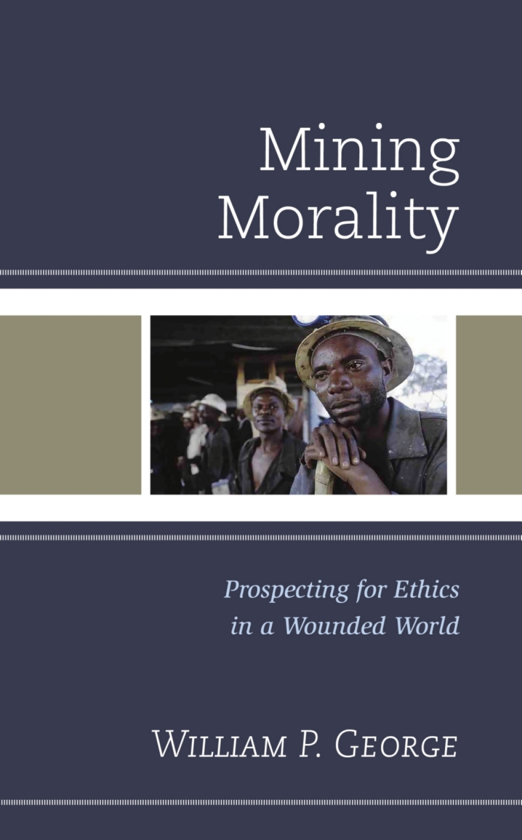 Mining Morality Prospecting for Ethics in a Wounded World 1st Edition â€“ PDF/EPUB Version Downloadable