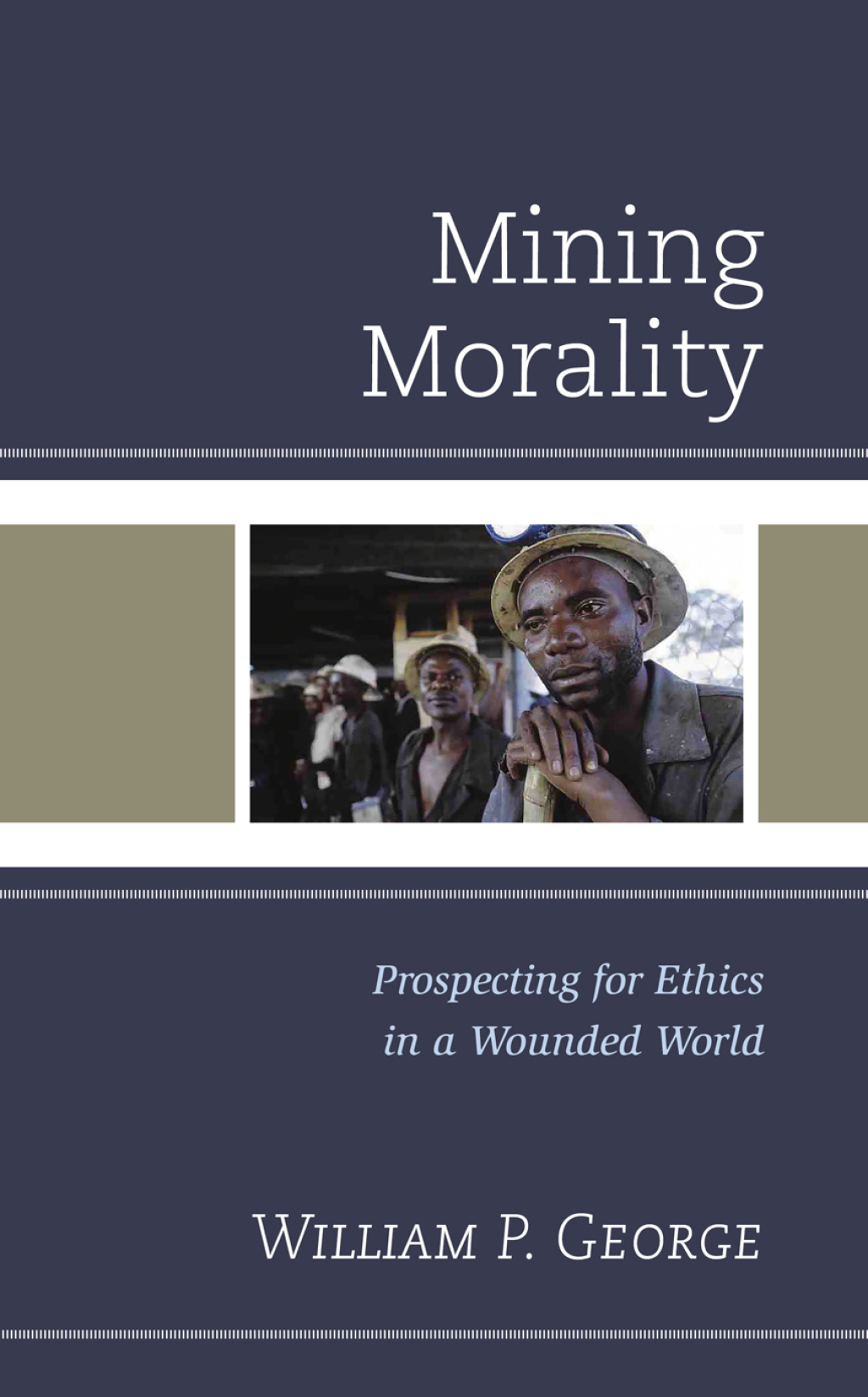 Mining Morality Prospecting for Ethics in a Wounded World 1st Edition â€“ PDF/EPUB Version Downloadable