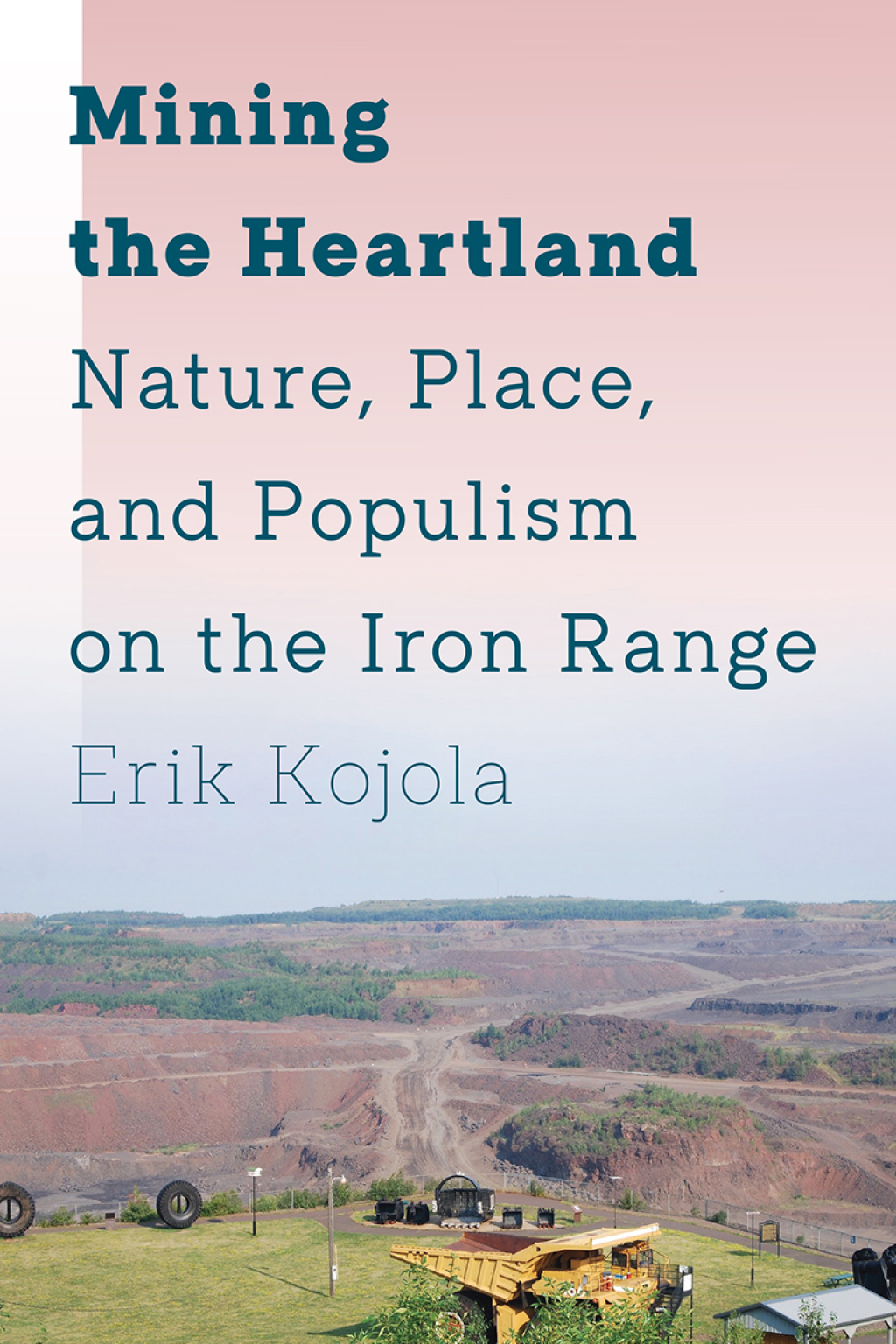 Mining the Heartland Nature, Place, and Populism on the Iron Range  â€“ PDF/EPUB Version Downloadable