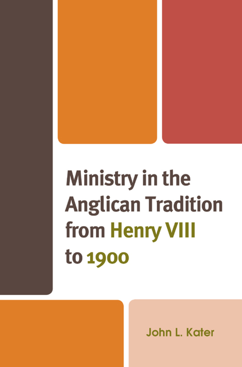 Ministry in the Anglican Tradition from Henry VIII to 1900 1st Edition â€“ PDF/EPUB Version Downloadable