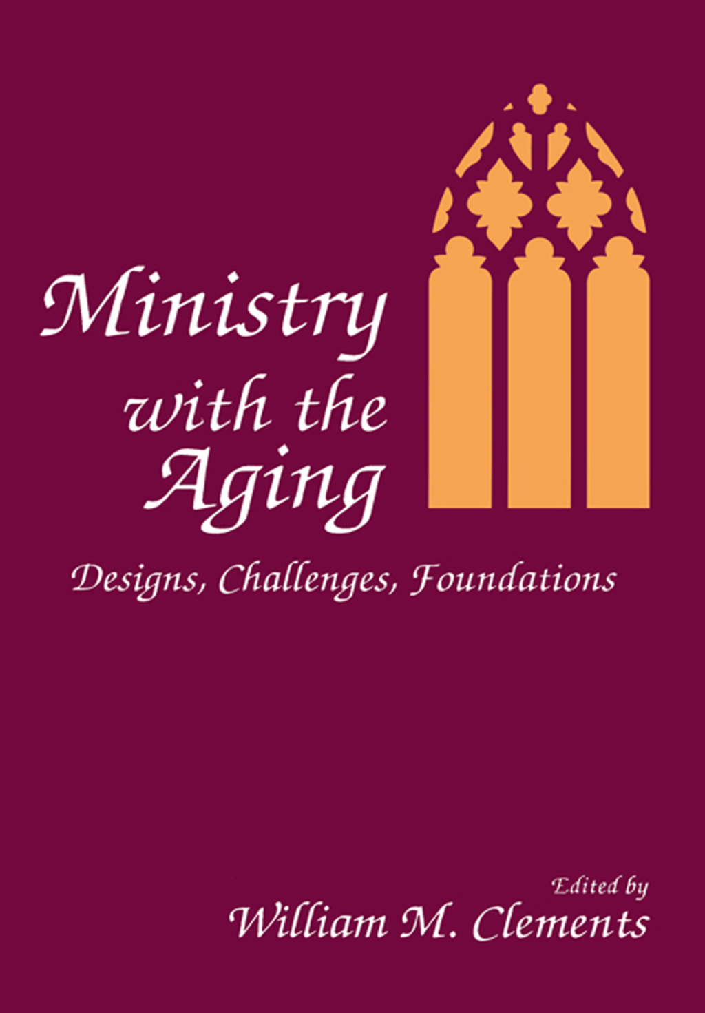 Ministry With the Aging Designs, Challenges, Foundations 1st Edition â€“ PDF/EPUB Version Downloadable