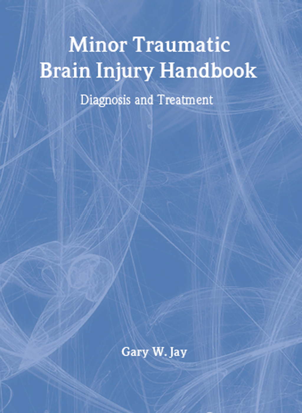 Minor Traumatic Brain Injury Handbook Diagnosis and Treatment 1st Edition â€“ PDF/EPUB Version Downloadable