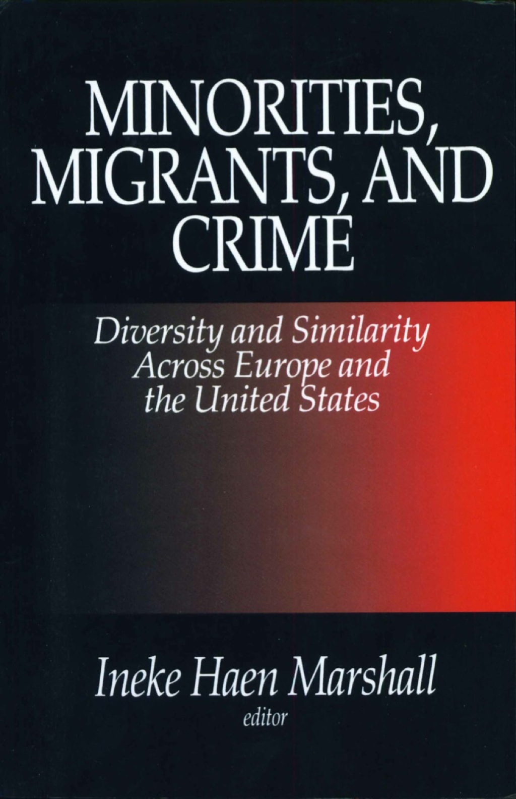 Minorities, Migrants, and Crime Diversity and Similarity Across Europe and the United States 1st Edition â€“ PDF/EPUB Version Downloadable