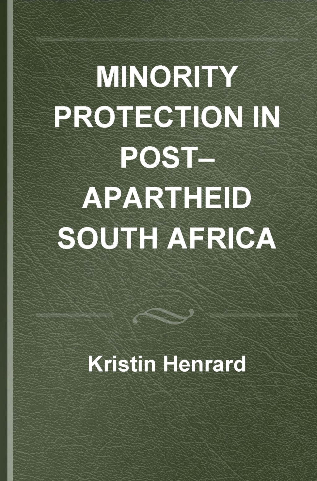 Minority Protection in Post-Apartheid South Africa Human Rights, Minority Rights, and Self-Determination 1st Edition â€“ PDF/EPUB Version Downloadable