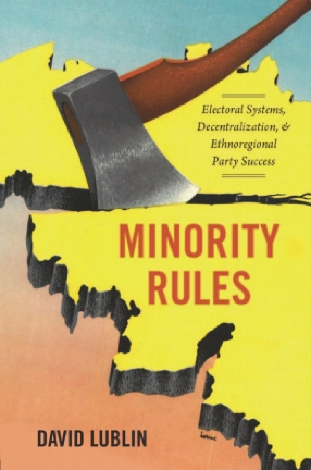 Minority Rules Electoral Systems, Decentralization, and Ethnoregional Party Success  â€“ PDF/EPUB Version Downloadable