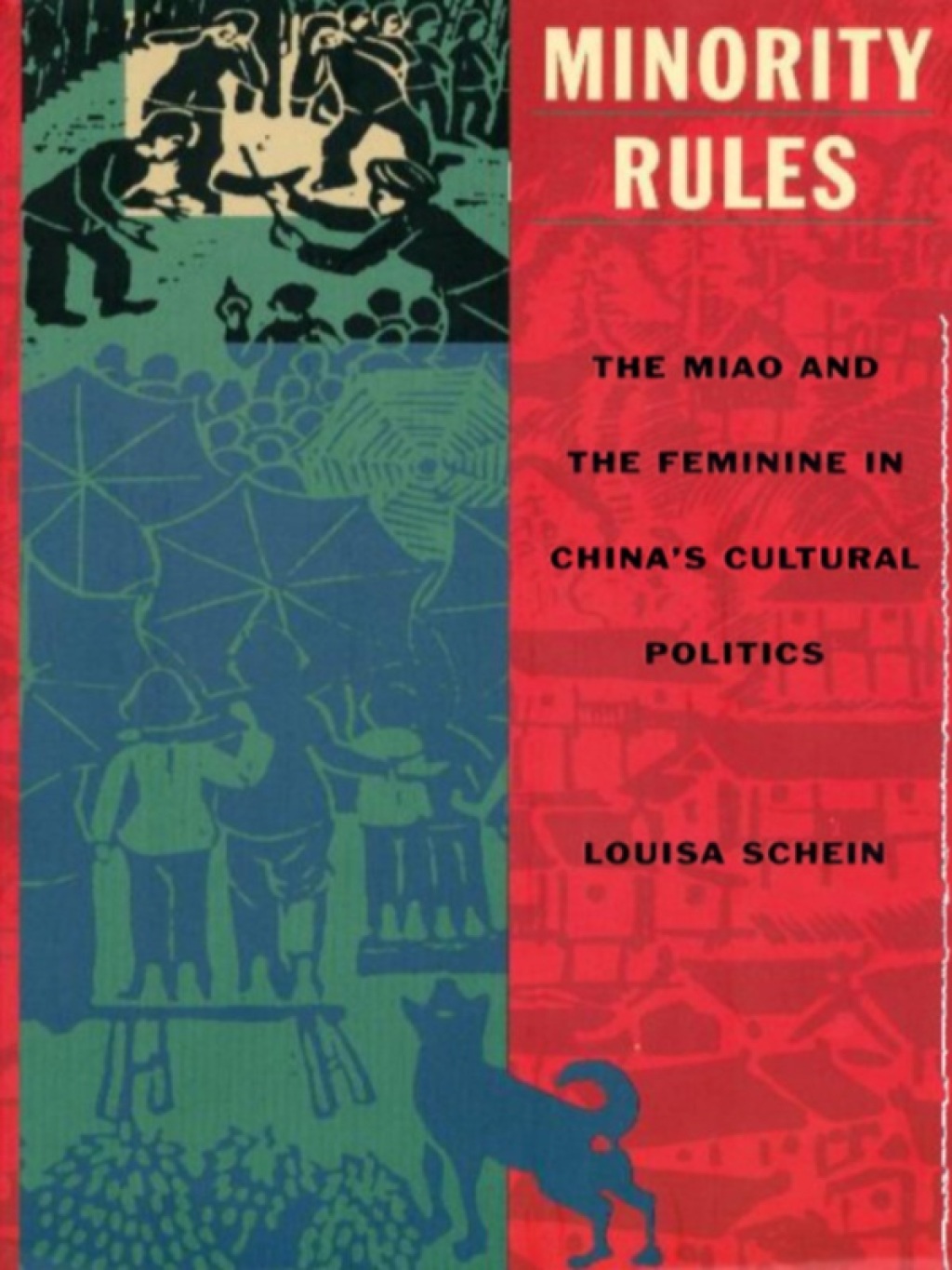 Minority Rules The Miao and the Feminine in China's Cultural Politics  â€“ PDF/EPUB Version Downloadable