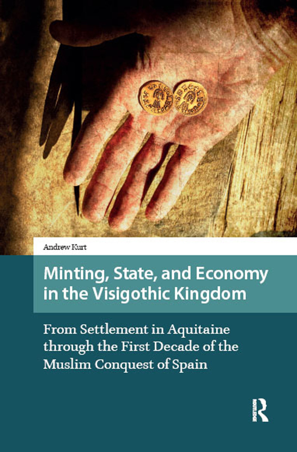Minting, State, and Economy in the Visigothic Kingdom From Settlement in Aquitaine through the First Decade of the Muslim Conquest of Spain 1st Edition â€“ PDF/EPUB Version Downloadable
