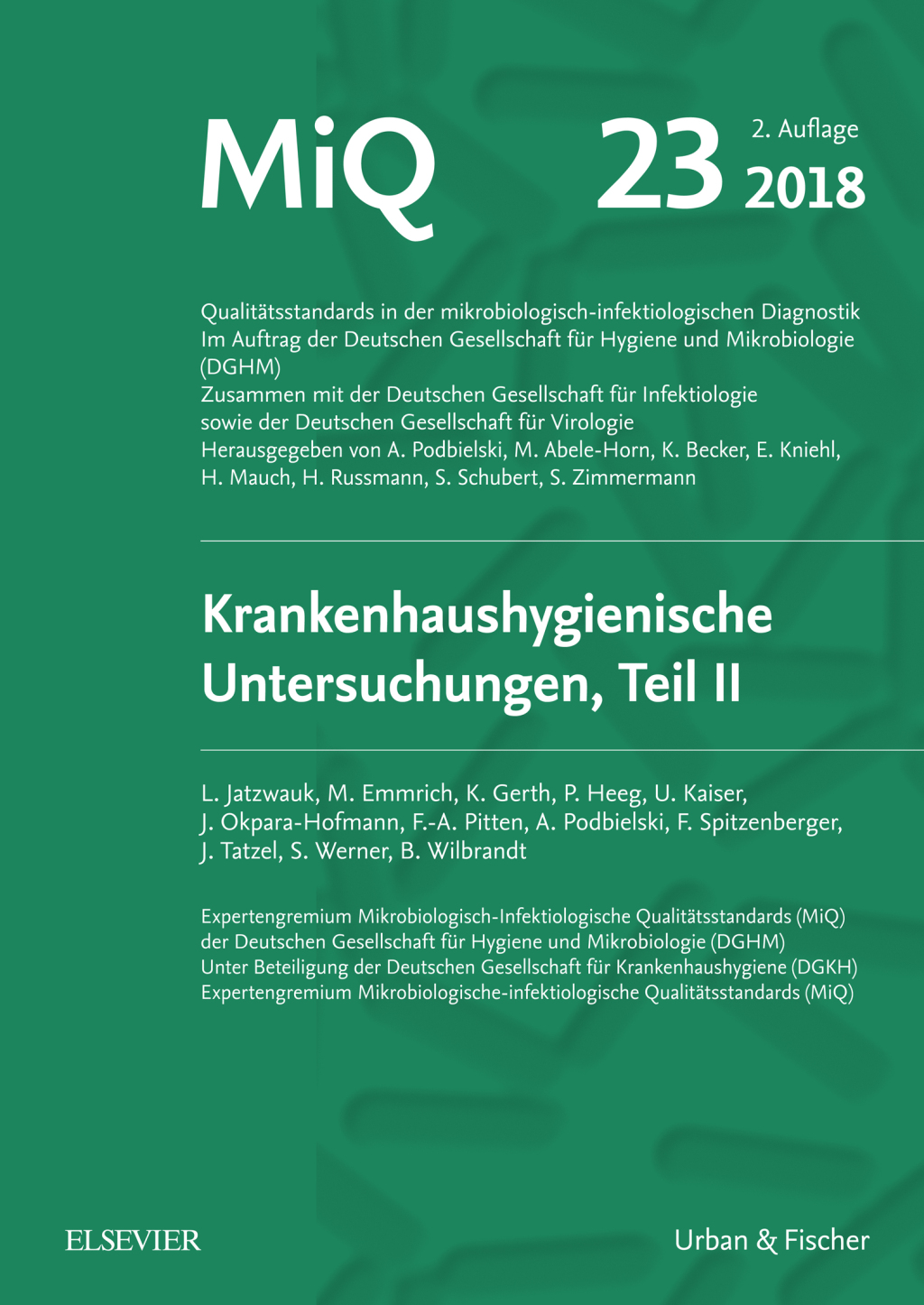 MIQ 23: Krankenhaushygienische Untersuchungen, Teil II QualitÃ¤tsstandards in der mikrobiologisch-infektiologischen Diagnostik 2nd Edition â€“ PDF/EPUB Version Downloadable