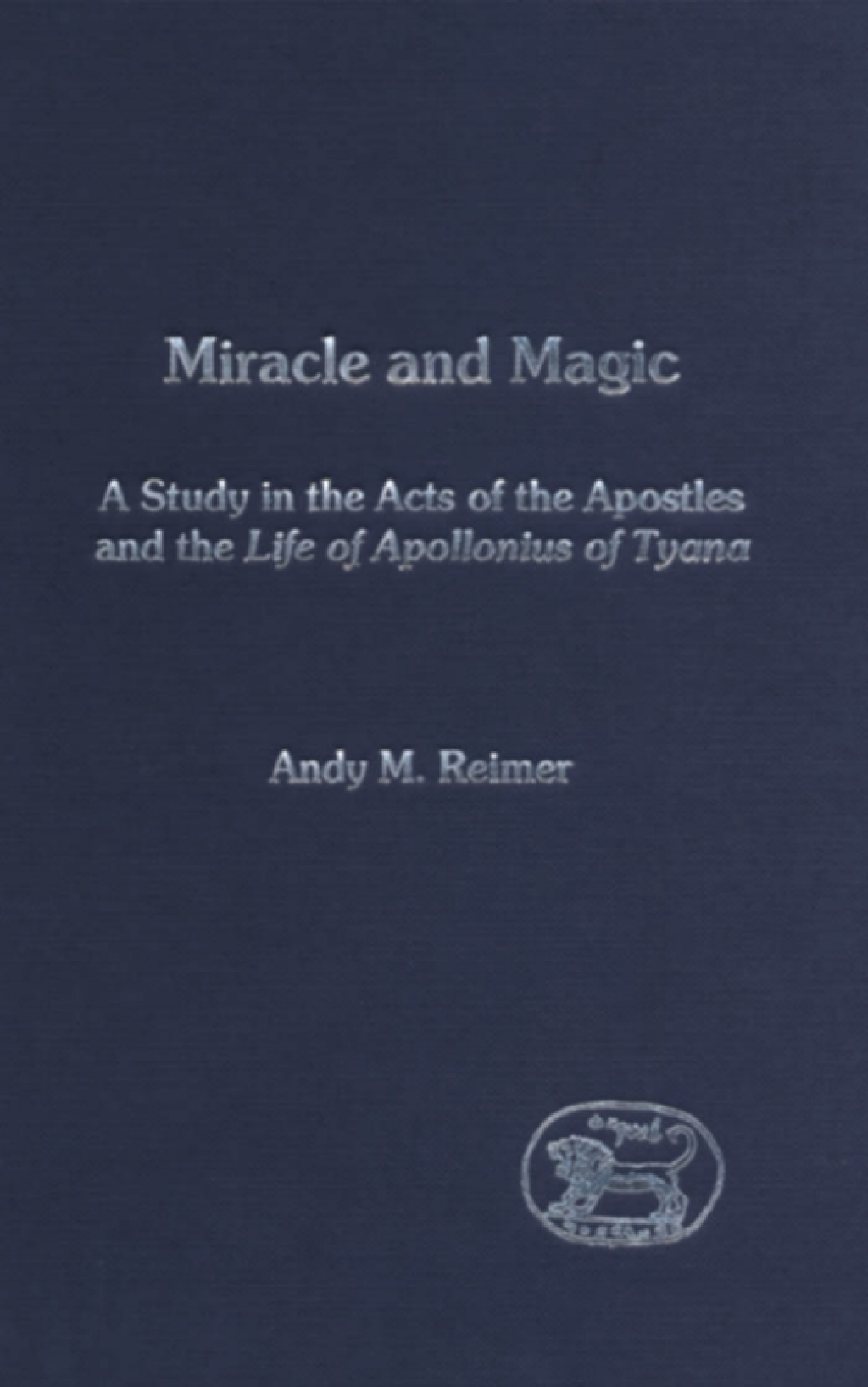 Miracle and Magic A Study in the Act of the Apostles and the Life of Apollonius of Tyana 1st Edition â€“ PDF/EPUB Version Downloadable