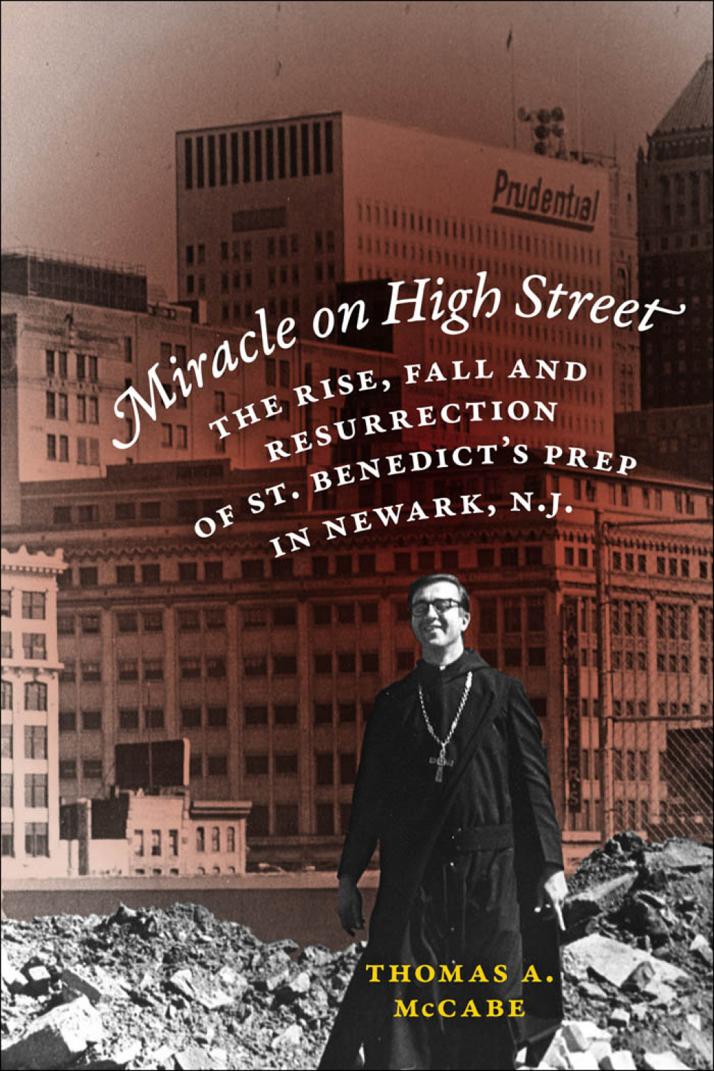 Miracle on High Street The Rise, Fall and Resurrection of St. Benedict's Prep in Newark, N.J.  â€“ PDF/EPUB Version Downloadable