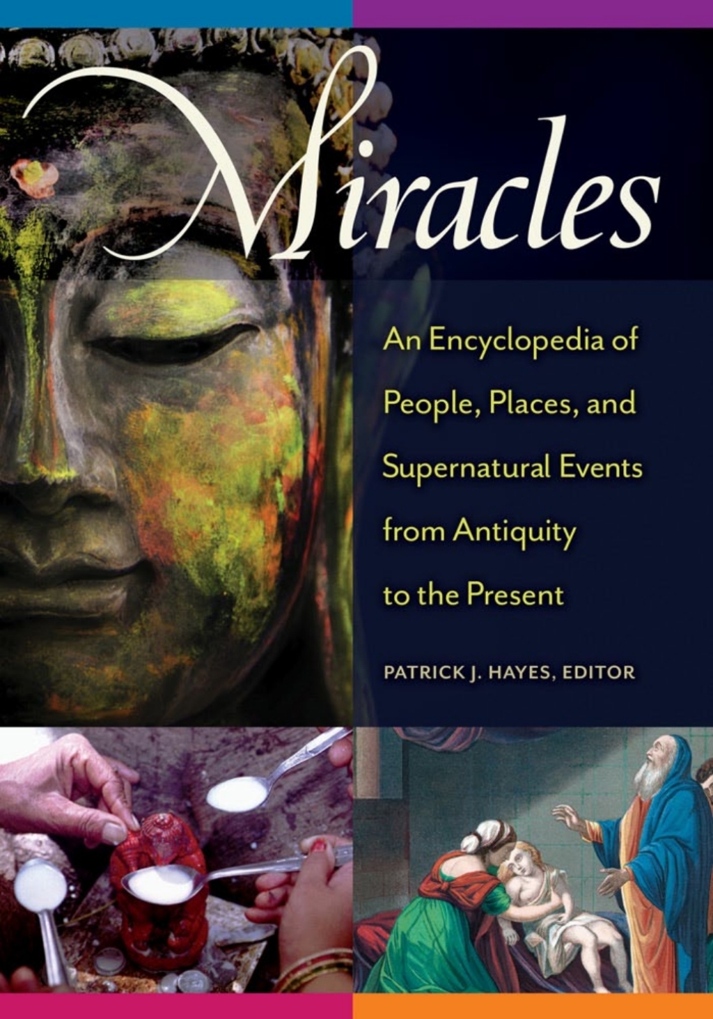 Miracles: An Encyclopedia of People, Places, and Supernatural Events from Antiquity to the Present  â€“ PDF/EPUB Version Downloadable