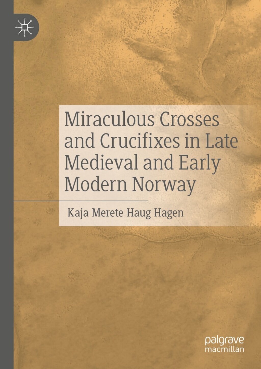 Miraculous Crosses and Crucifixes in Late Medieval and Early Modern Norway  â€“ PDF/EPUB Version Downloadable