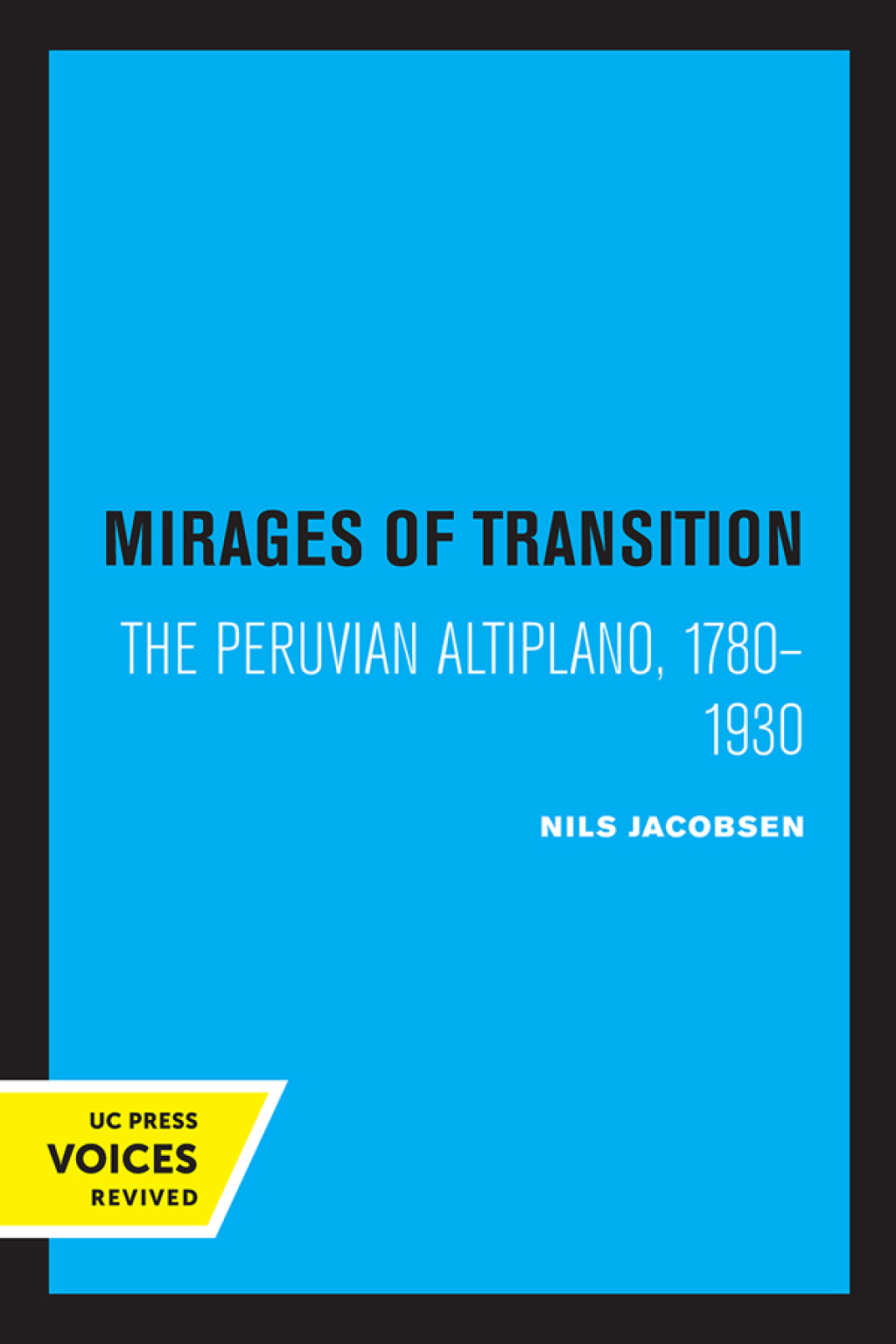 Mirages of Transition The Peruvian Altiplano, 1780-1930 1st Edition â€“ PDF/EPUB Version Downloadable