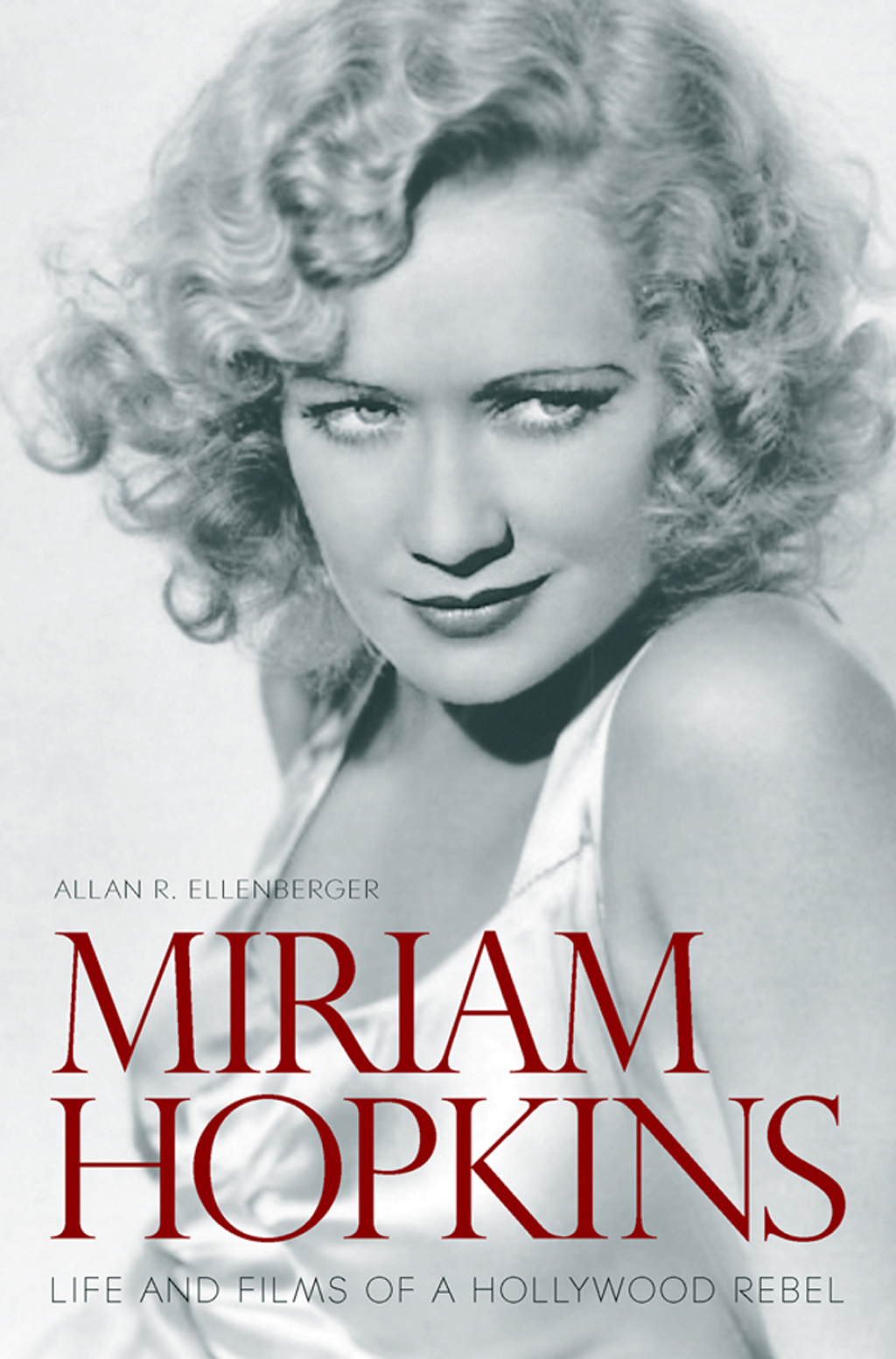 Miriam Hopkins Life and Films of a Hollywood Rebel  â€“ PDF/EPUB Version Downloadable