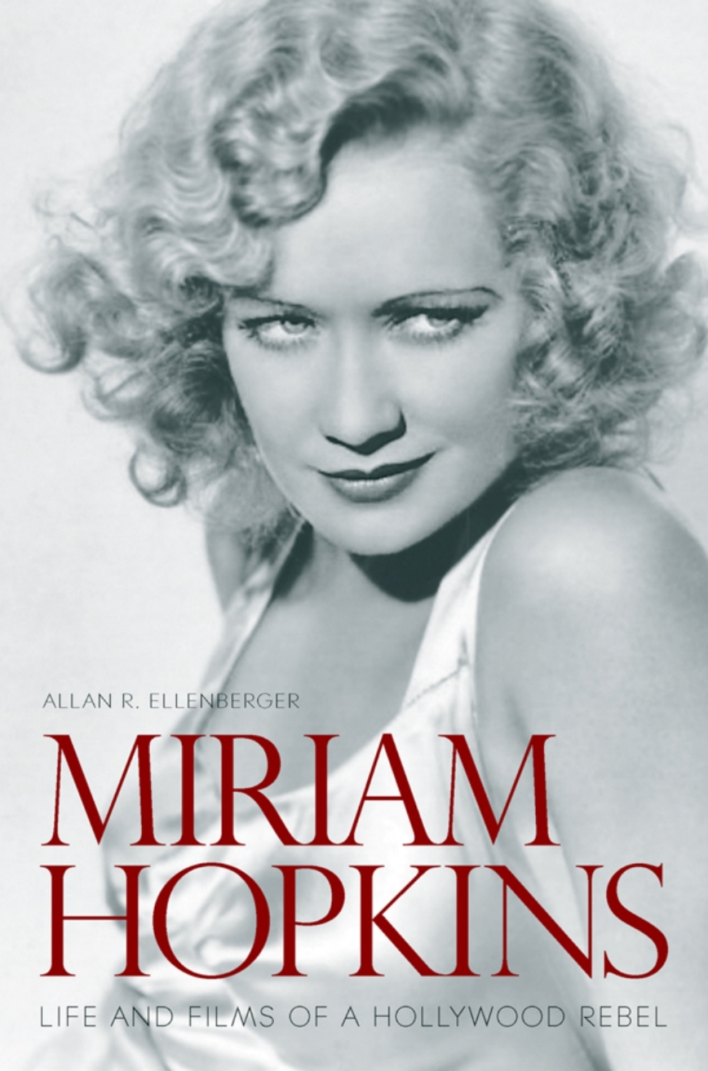 Miriam Hopkins Life and Films of a Hollywood Rebel  â€“ PDF/EPUB Version Downloadable