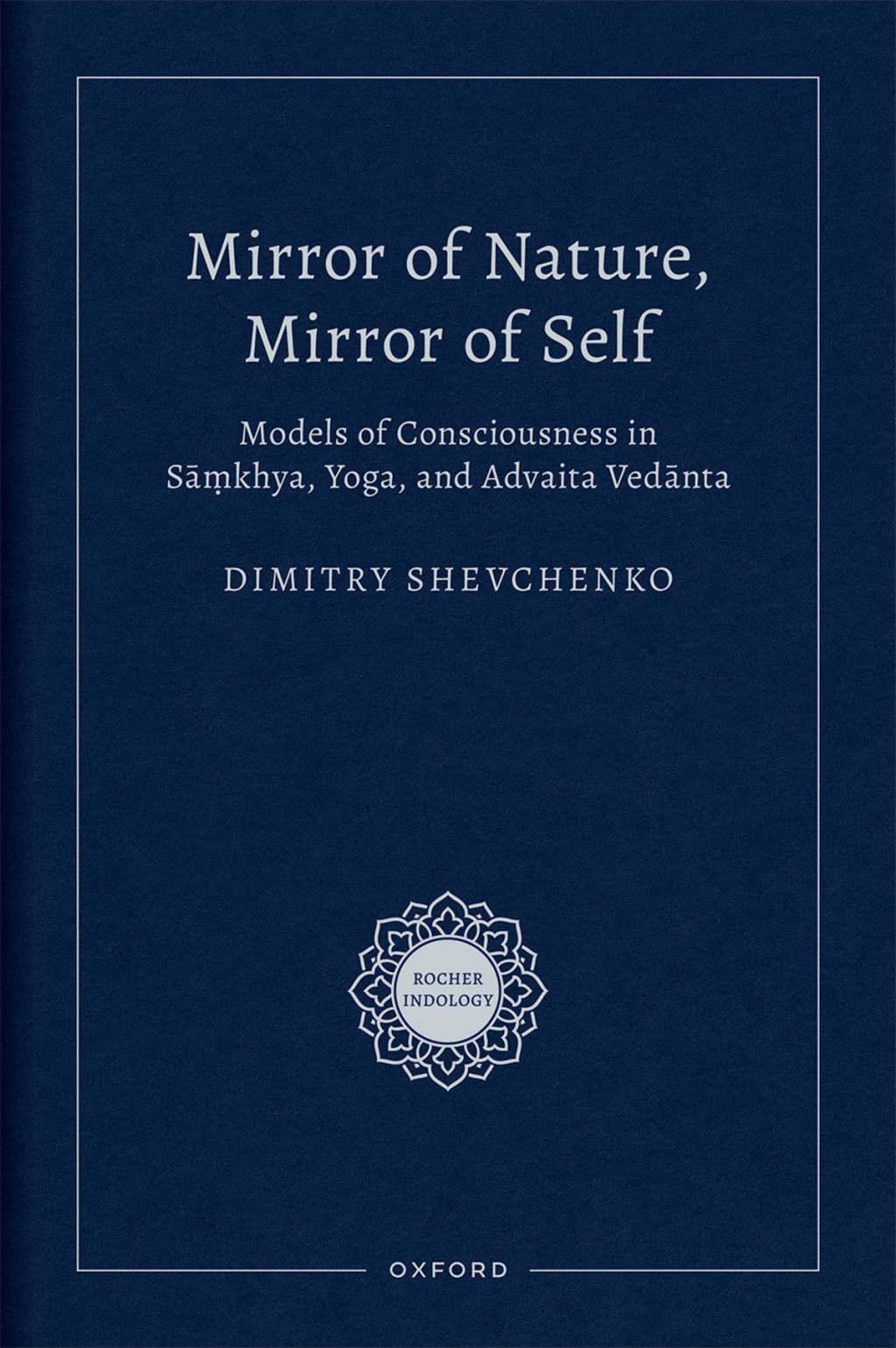 Mirror of Nature, Mirror of Self Models of Consciousness in SÄá¹ƒkhya, Yoga, and Advaita VedÄnta  â€“ PDF/EPUB Version Downloadable