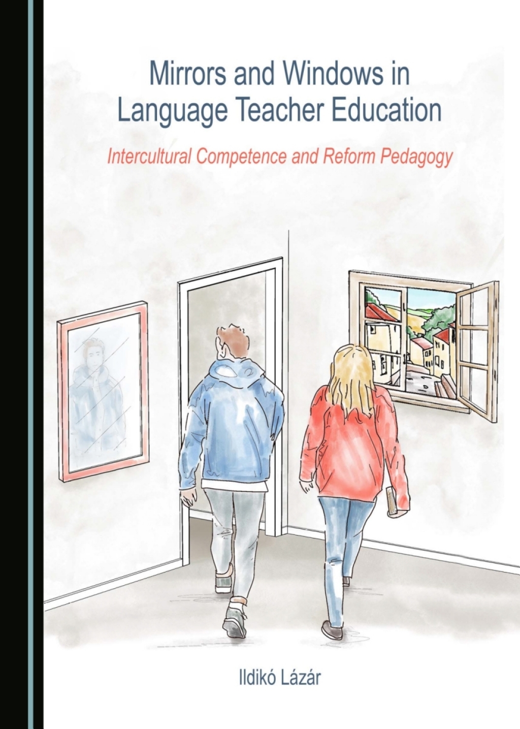 Mirrors and Windows in Language Teacher Education Intercultural Competence and Reform Pedagogy 1st Edition â€“ PDF/EPUB Version Downloadable