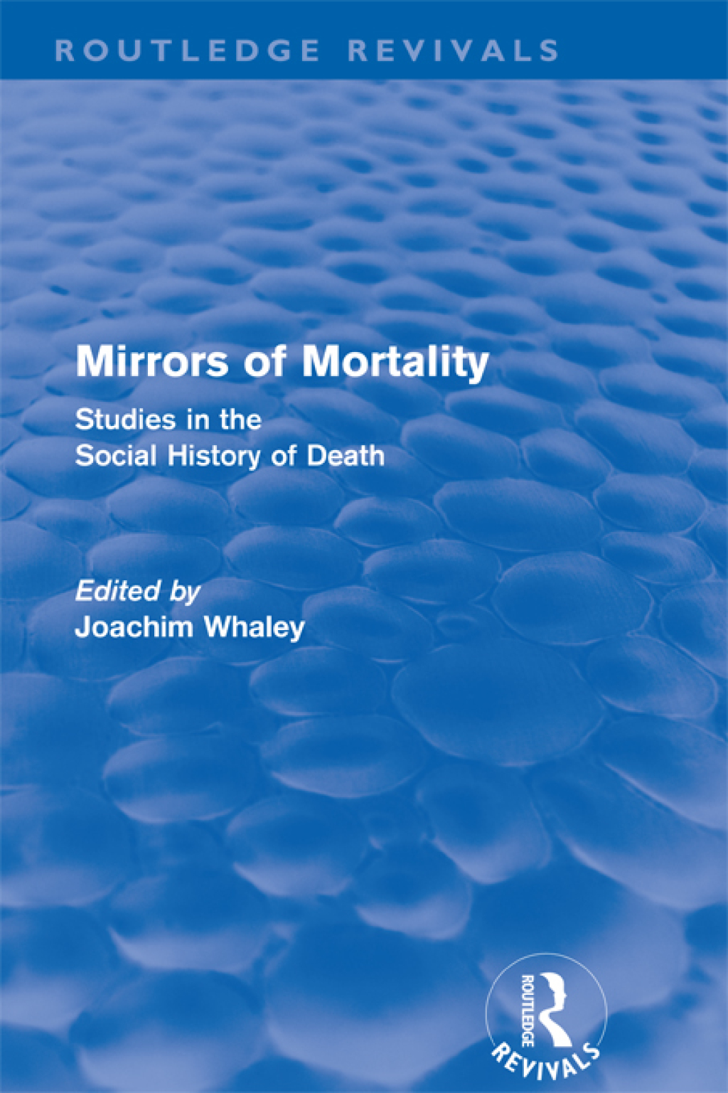 Mirrors of Mortality (Routledge Revivals) Social Studies in the History of Death 1st Edition â€“ PDF/EPUB Version Downloadable