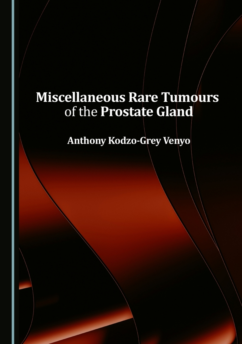 Miscellaneous Rare Tumours of the Prostate Gland 1st Edition â€“ PDF/EPUB Version Downloadable