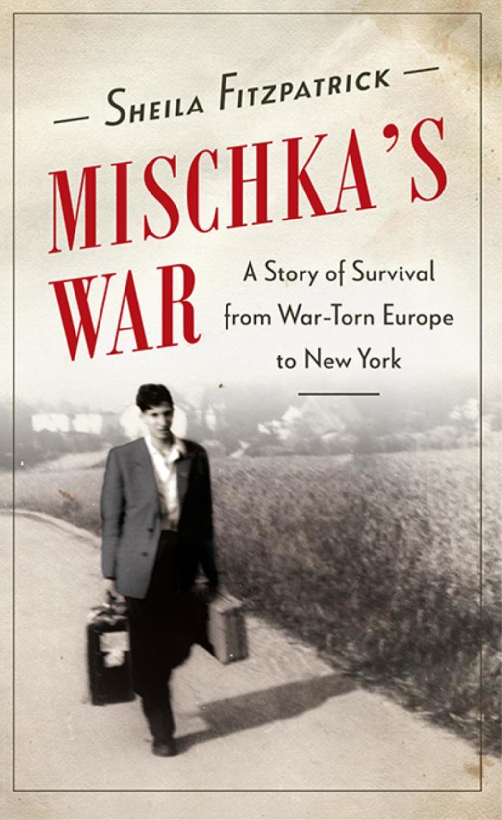 Mischka's War A Story of Survival from War-Torn Europe to New York 1st Edition â€“ PDF/EPUB Version Downloadable