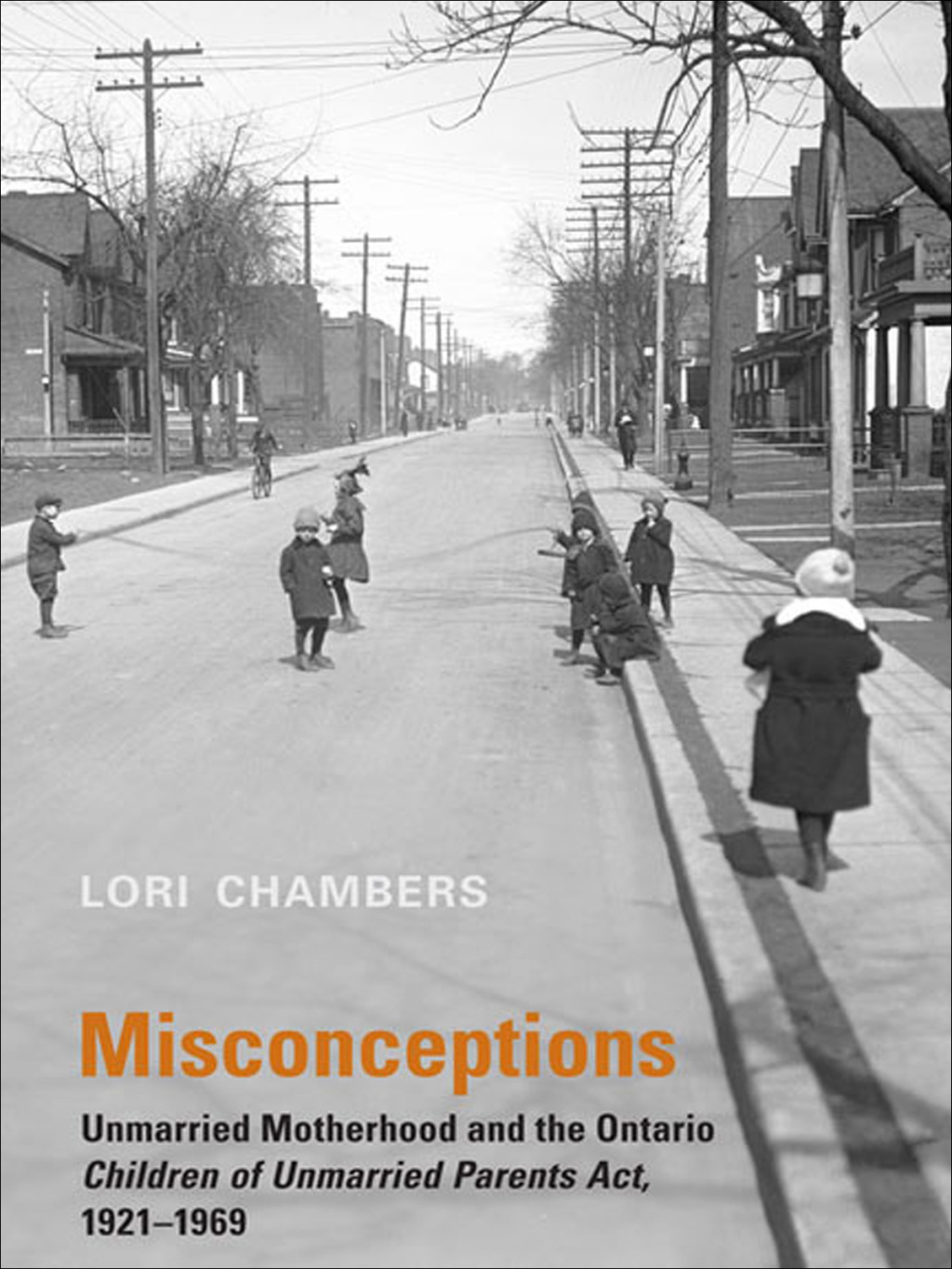 Misconceptions Unmarried Motherhood and the Ontario Children of Unmarried Parents Act, 1921-1969 1st Edition â€“ PDF/EPUB Version Downloadable