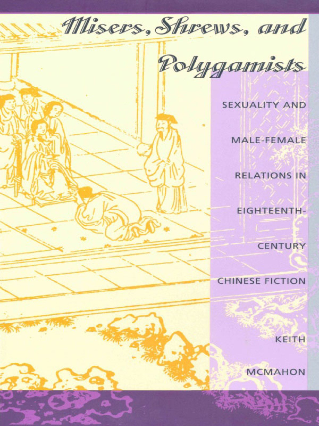 Misers, Shrews, and Polygamists Sexuality and Male-Female Relations in Eighteenth-Century Chinese Fiction  â€“ PDF/EPUB Version Downloadable
