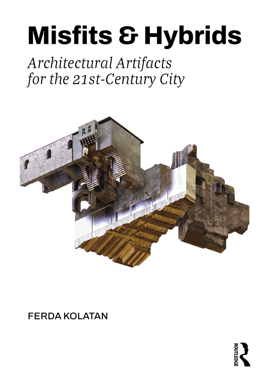 Misfits & Hybrids: Architectural Artifacts for the 21st-Century City 1st Edition â€“ PDF/EPUB Version Downloadable