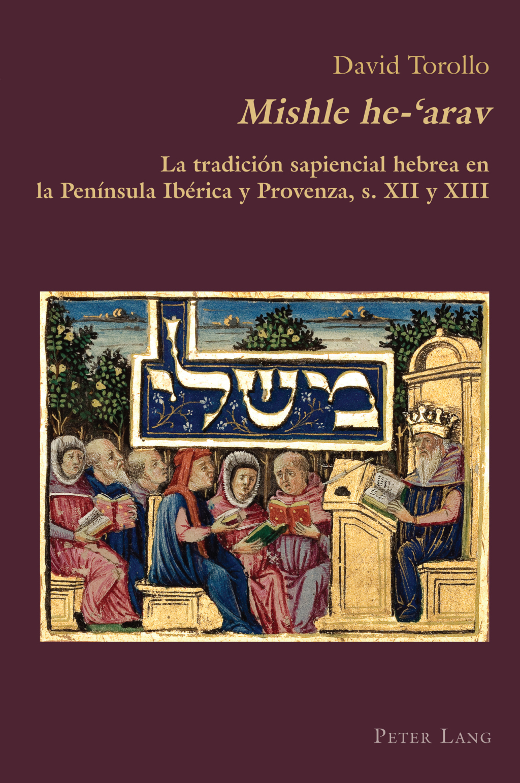 Mishle he-â€˜arav La tradiciÃ³n sapiencial hebrea en la PenÃ­nsula IbÃ©rica y Provenza, s. XII y XIII 1st Edition â€“ PDF/EPUB Version Downloadable
