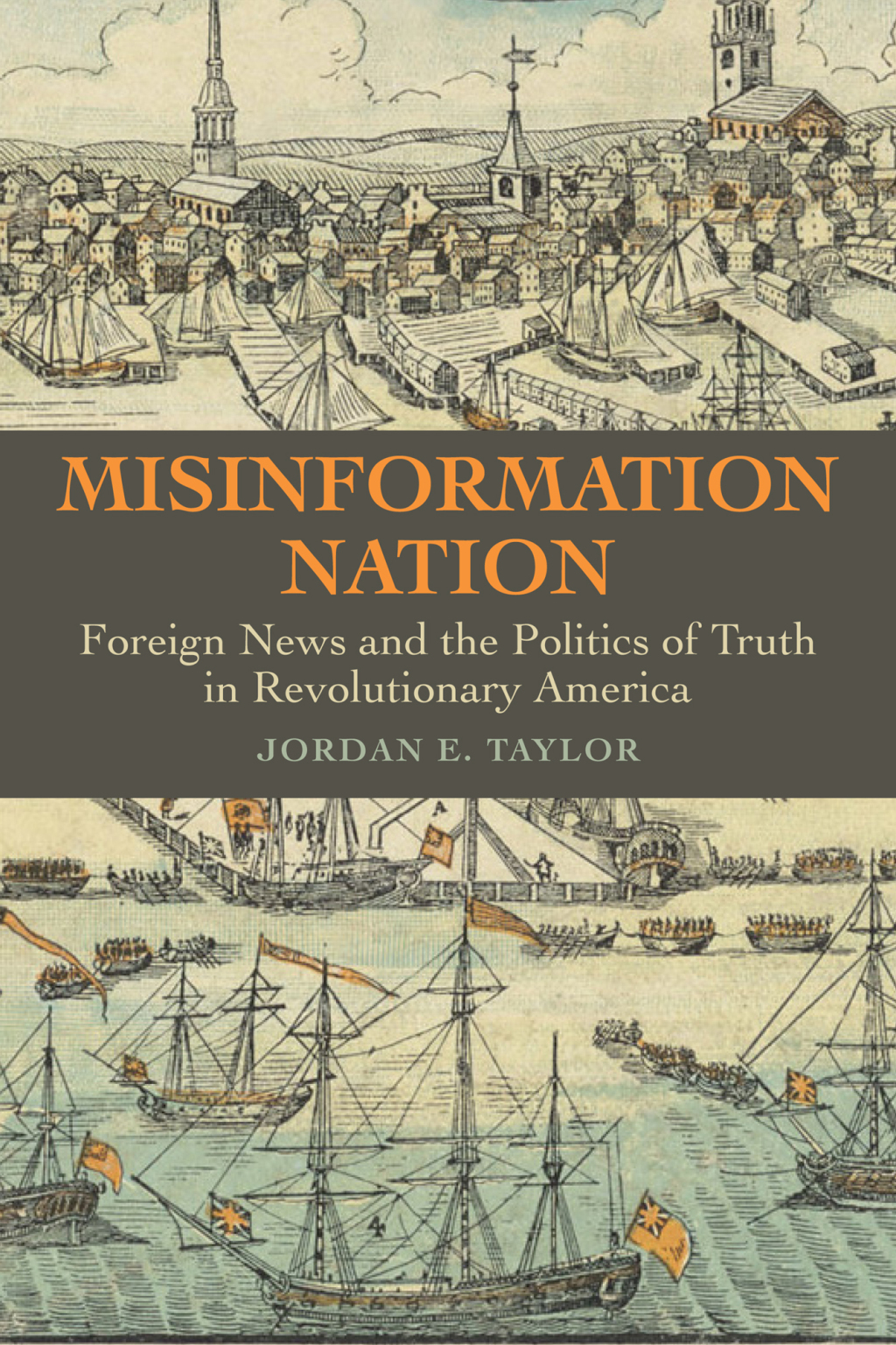 Misinformation Nation Foreign News and the Politics of Truth in Revolutionary America  â€“ PDF/EPUB Version Downloadable