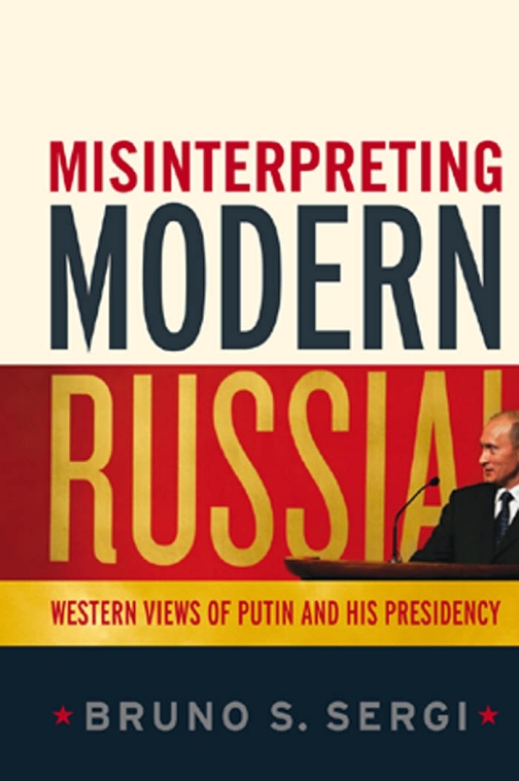 Misinterpreting Modern Russia Western Views of Putin and His Presidency 1st Edition â€“ PDF/EPUB Version Downloadable