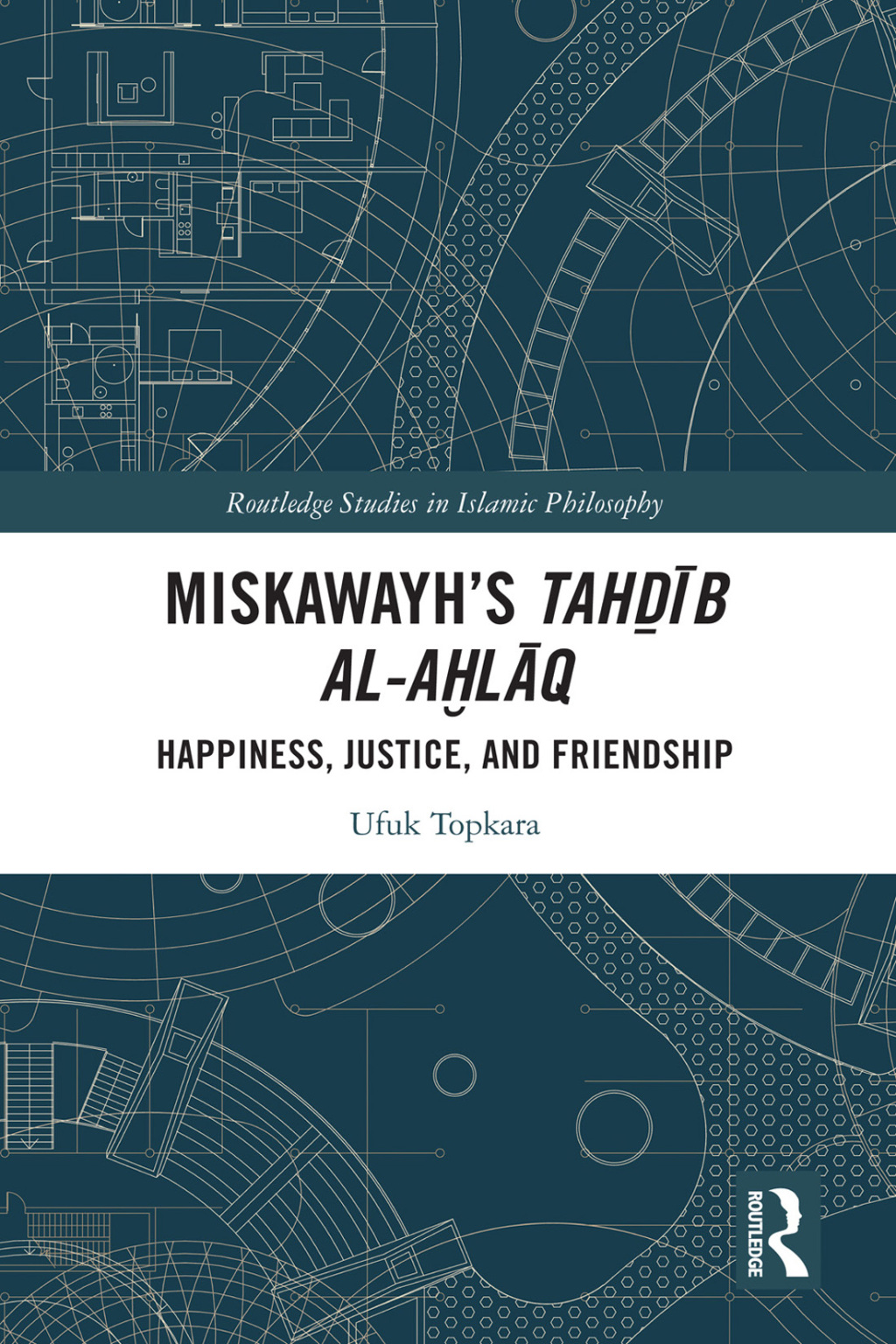 Miskawayh's Tahá¸Ä«b al-aá¸«lÄq Happiness, Justice and Friendship 1st Edition â€“ PDF/EPUB Version Downloadable