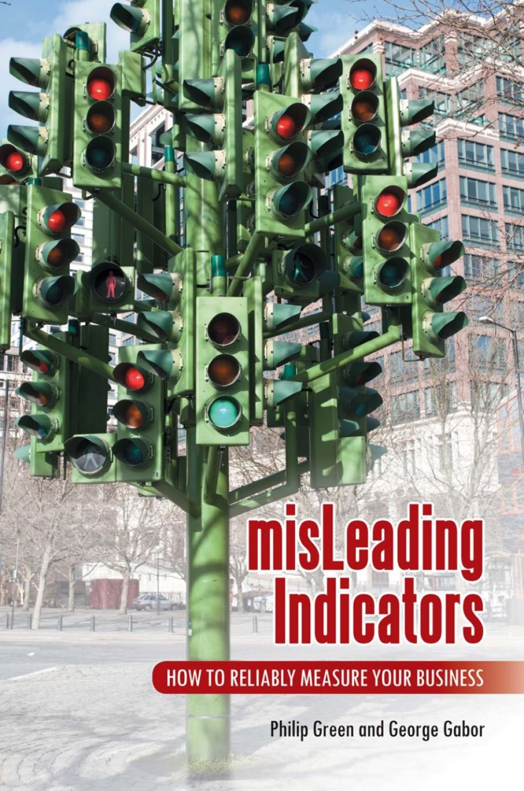 misLeading Indicators How to Reliably Measure Your Business 1st Edition â€“ PDF/EPUB Version Downloadable