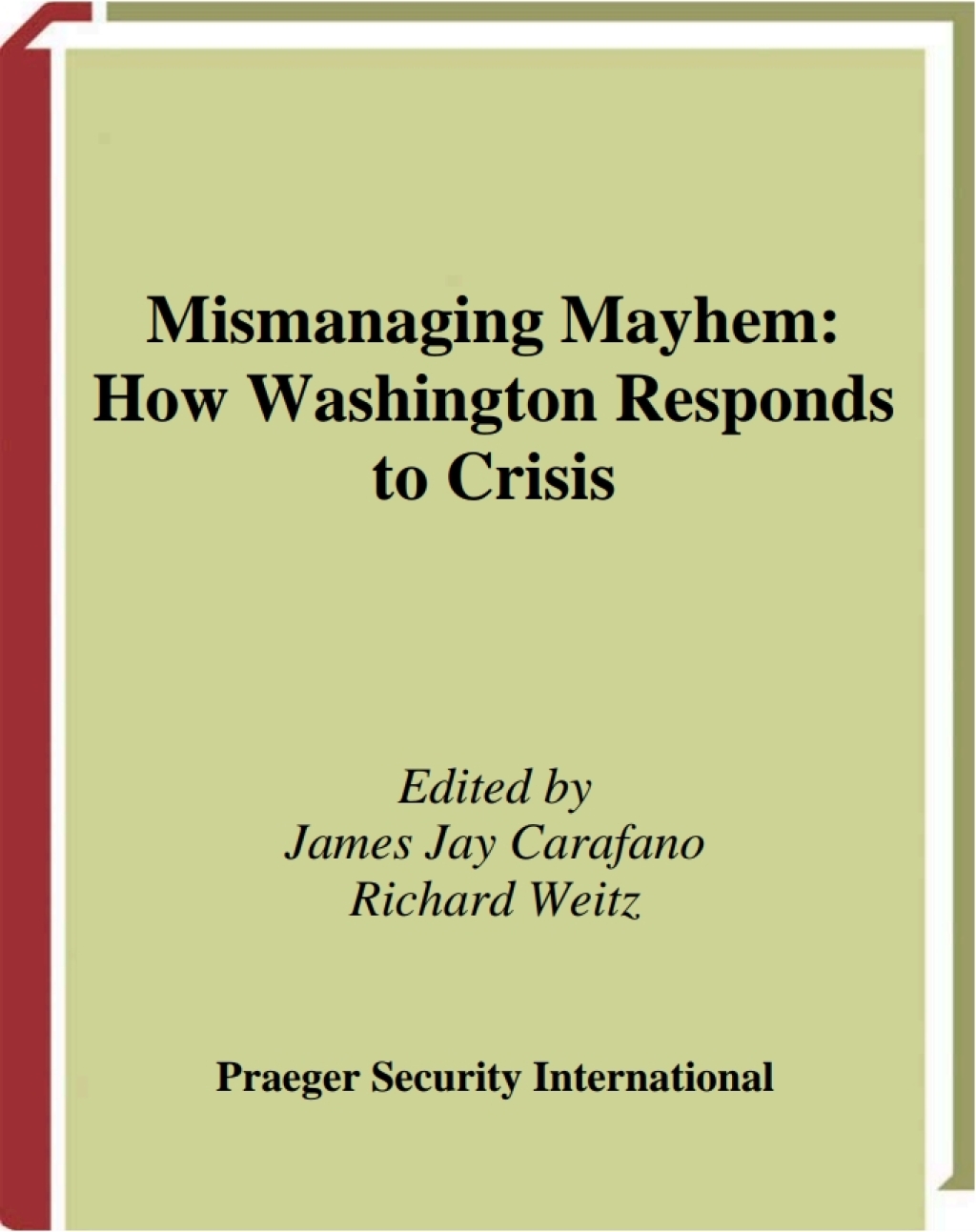 Mismanaging Mayhem How Washington Responds to Crisis 1st Edition â€“ PDF/EPUB Version Downloadable