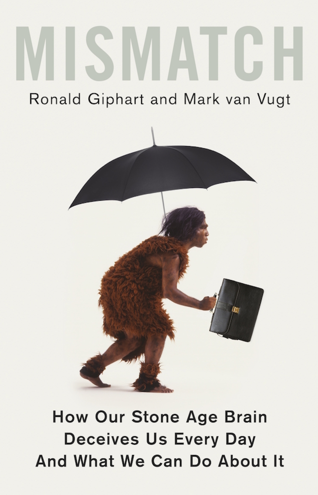 Mismatch How Our Stone Age Brain Deceives Us Every Day (And What We Can Do About It) - (PDF/EPUB Version)